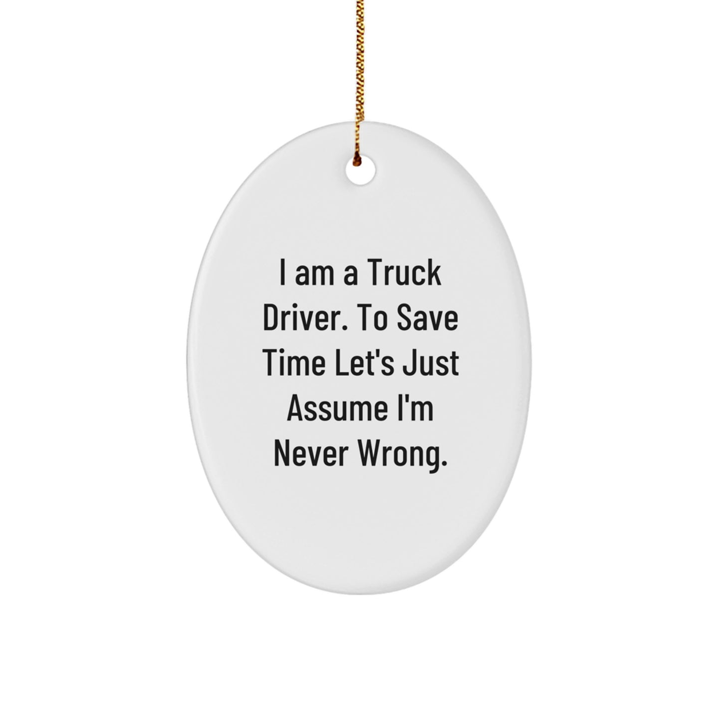 Funny Quote Oval Ornament for Truck Driver Gifts from Friends, Christmas Unique Gifts for Men - Image 1