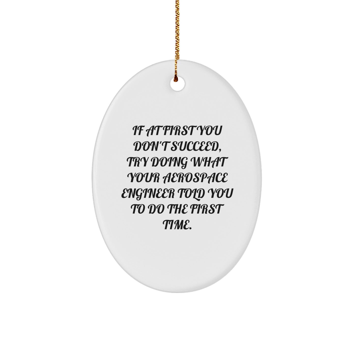 Funny Gifts for Aerospace Engineer Men from Friends, Oval Ornament Decorations for Christmas Unique Gifts - Image 1