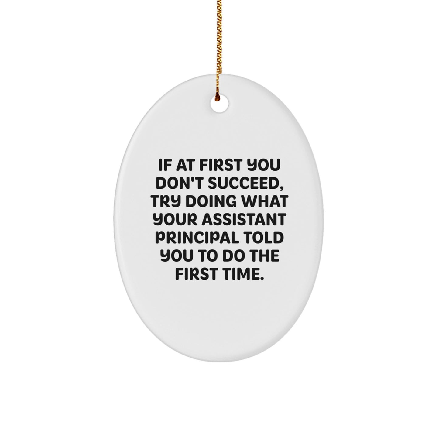 Funny Assistant Principal Gifts, Oval Ornament Quote, Christmas Memorable Presents from Coworkers, Gifts for Assistant Principal, White MDF with Gold Cord - Image 1