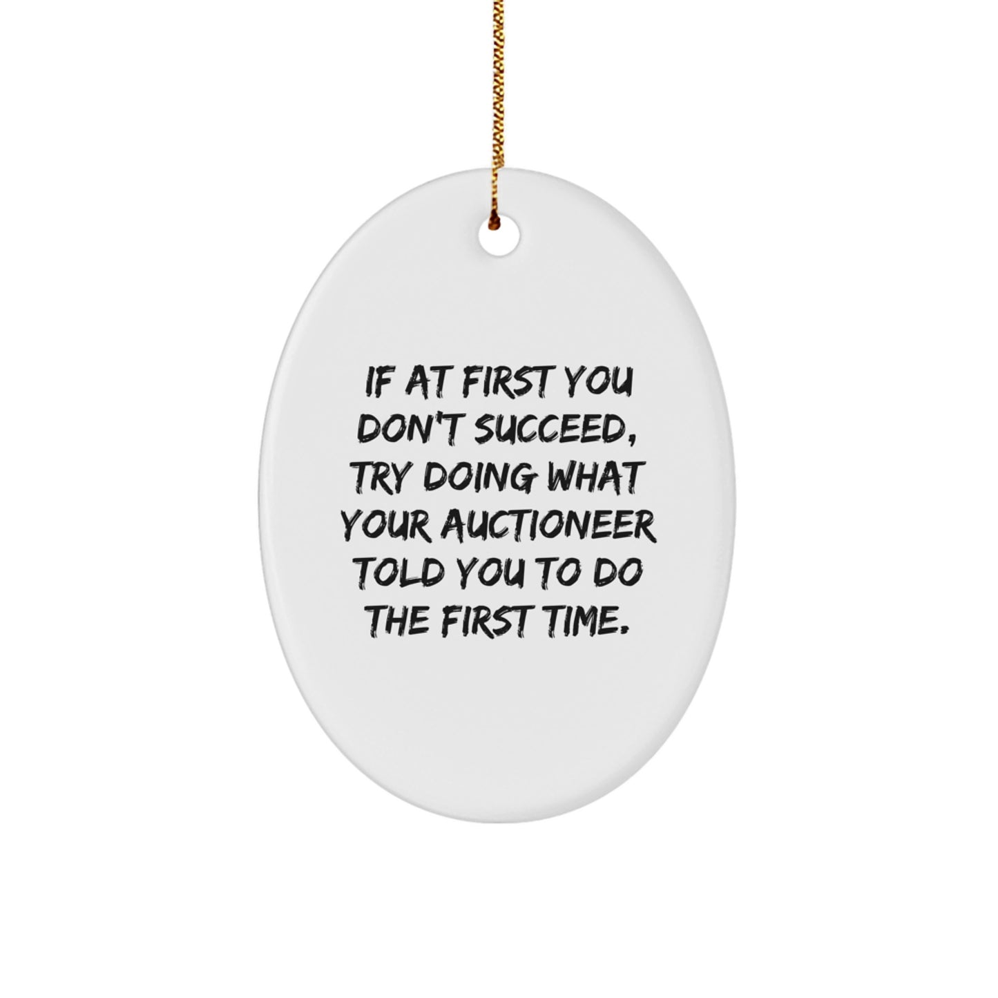 Auctioneer Humor Oval Ornament, Funny Inspirational Gifts from Friends to Auctioneer, Oval Shaped Christmas Unique Gifts - Image 1