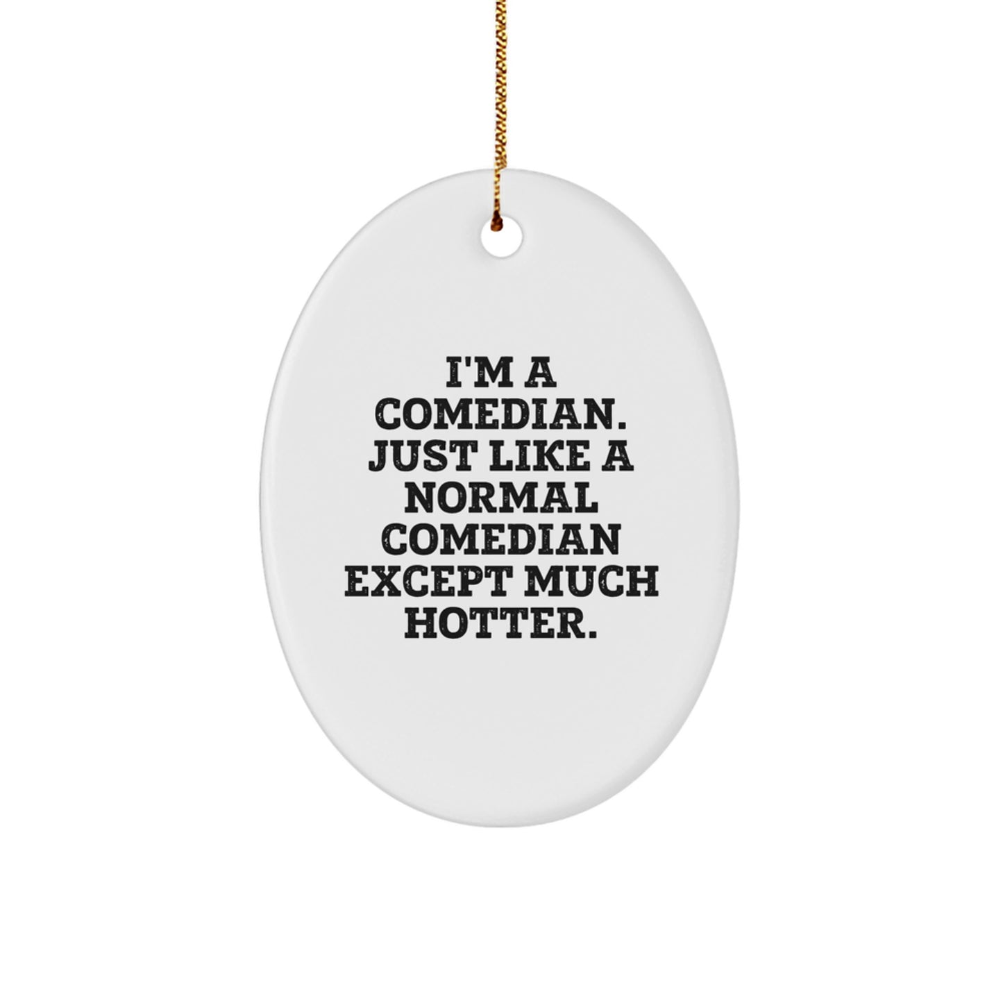 Funny Comedian Oval Ornament Gifts for Comedian Friends and Family Members, Christmas Unique Decorations from Men, Women, or Kids - Image 1