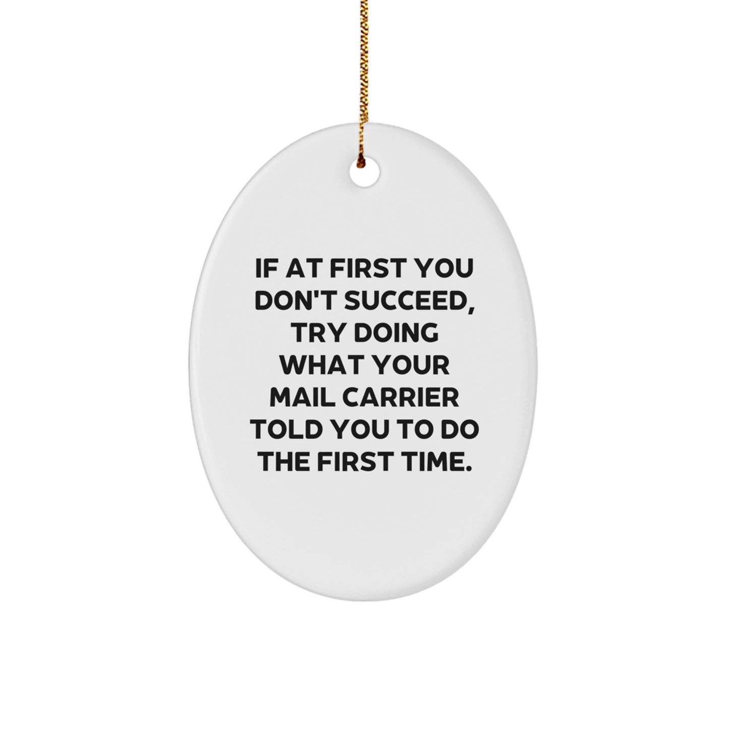 Funny Mail Carrier Gifts from Friends for Christmas - Oval Ornament with Quote - Image 1