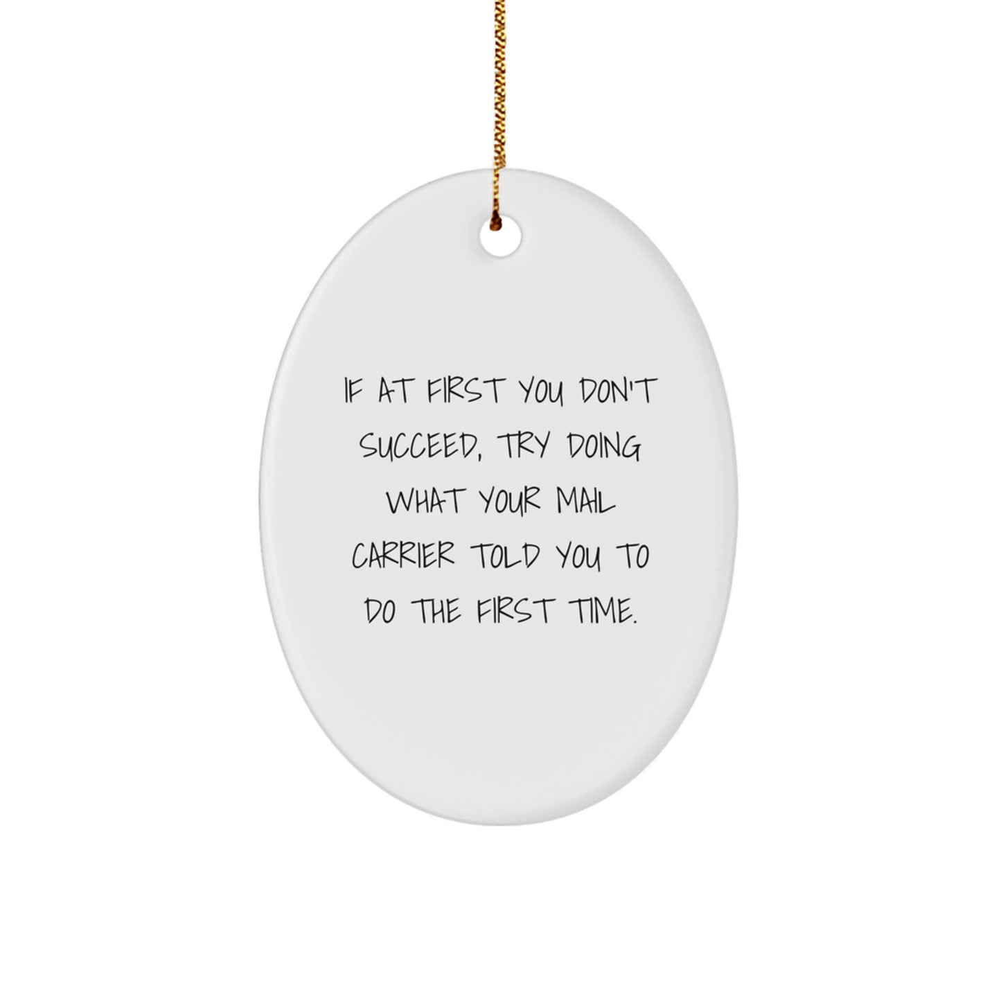Funny Mail Carrier Quote Oval Ornament, Gifts from Men to Family, Perfect for Christmas Decor, Inspirational Mirthful Mail Carrier Gifts for Home, Office or Friend - Image 1