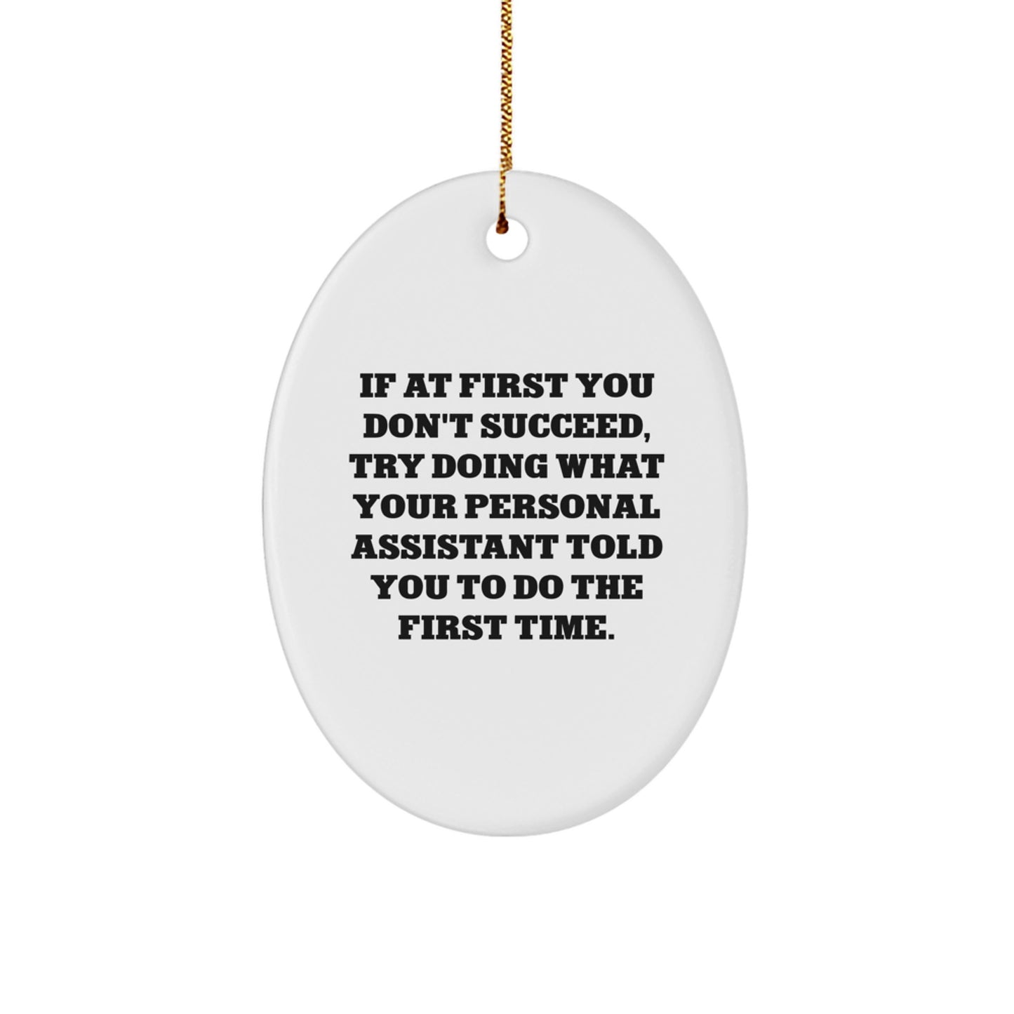 Funny Personal Assistant Oval Ornament Gifts from Friends to Men and Women for Christmas Unique Presents - Image 1