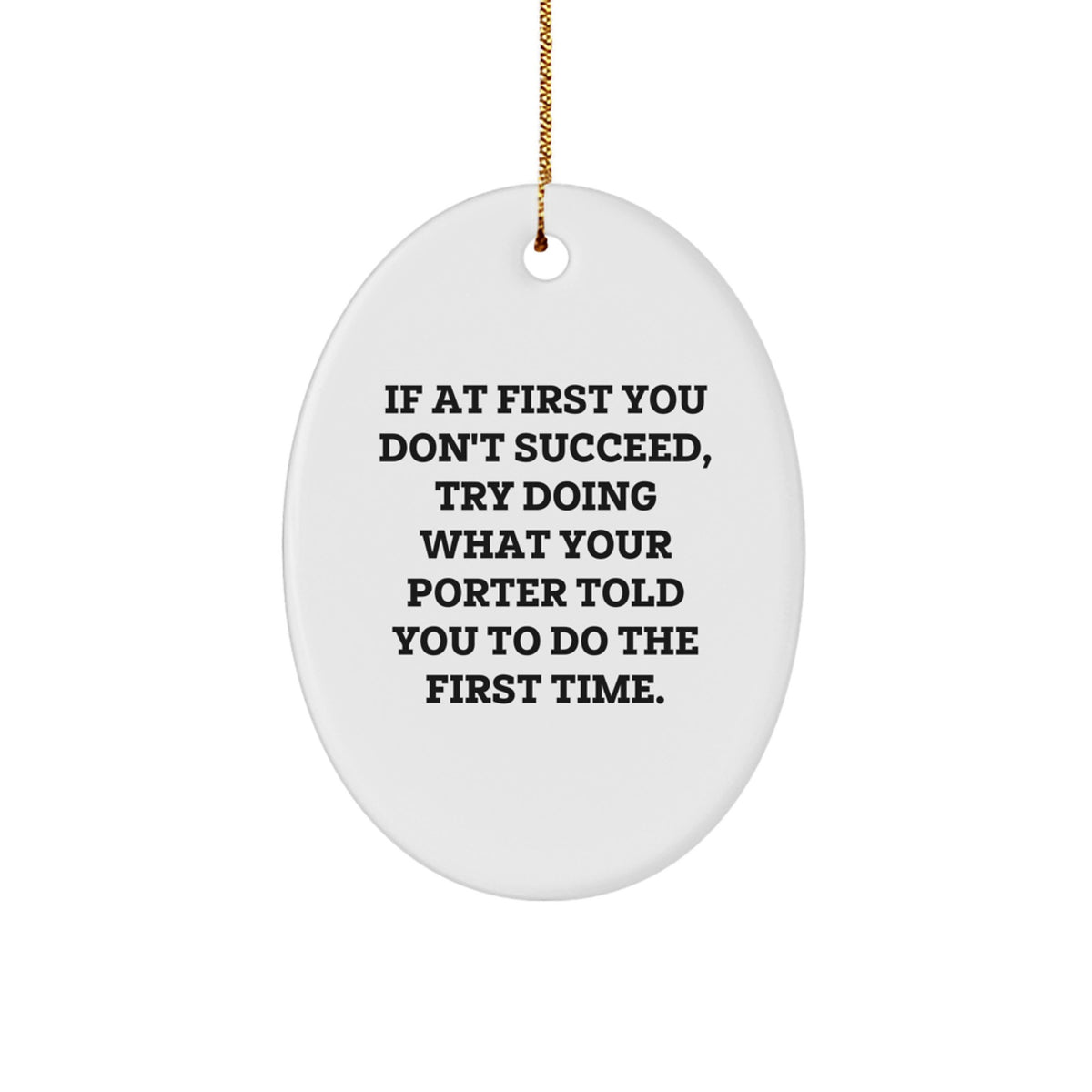 Christmas Unique Gift Porter Quote White Oval Ornament for Her Present - Image 1
