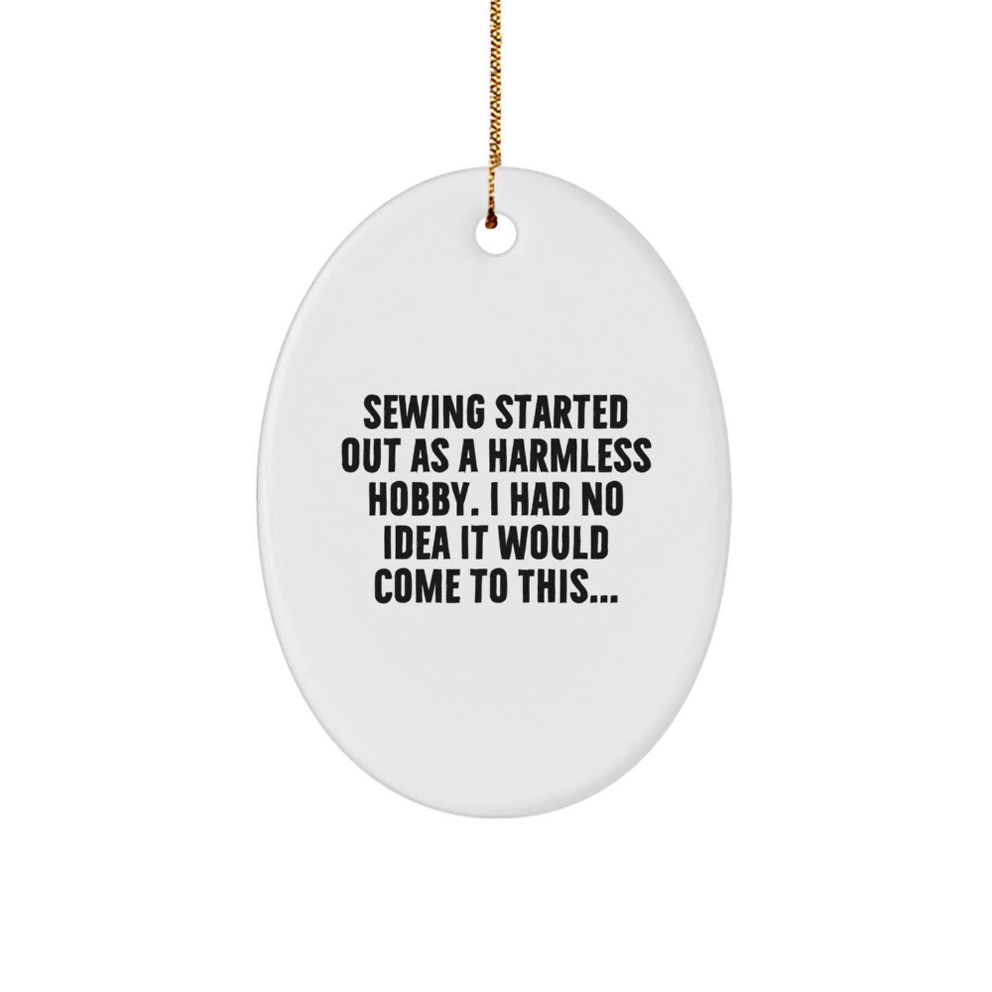 Handmade Sewing Gifts from Friends, Family, Women and Men for Sewing Hobbyists - Oval Ornament - Funny Quote - Christmas Unique Gift Ideas - Image 1