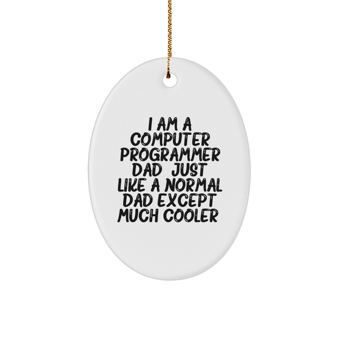 Funny Computer Programmer Dad Gifts from Family to Friends - Oval Ornament for Christmas - Image 1
