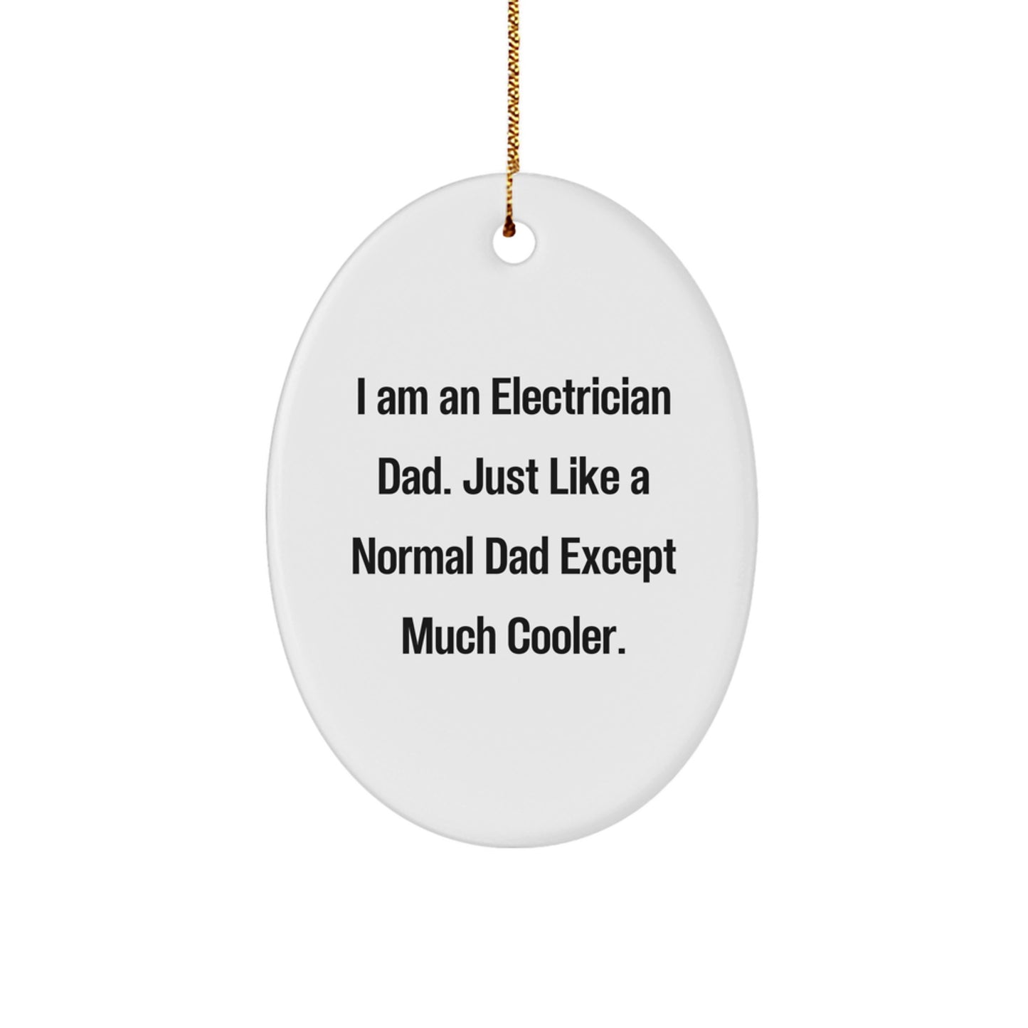 Electrician Gifts from Dad - Funny Oval Ornament for Electrician Men, Unique Christmas Unique Gifts for Electrician Friends - Image 1