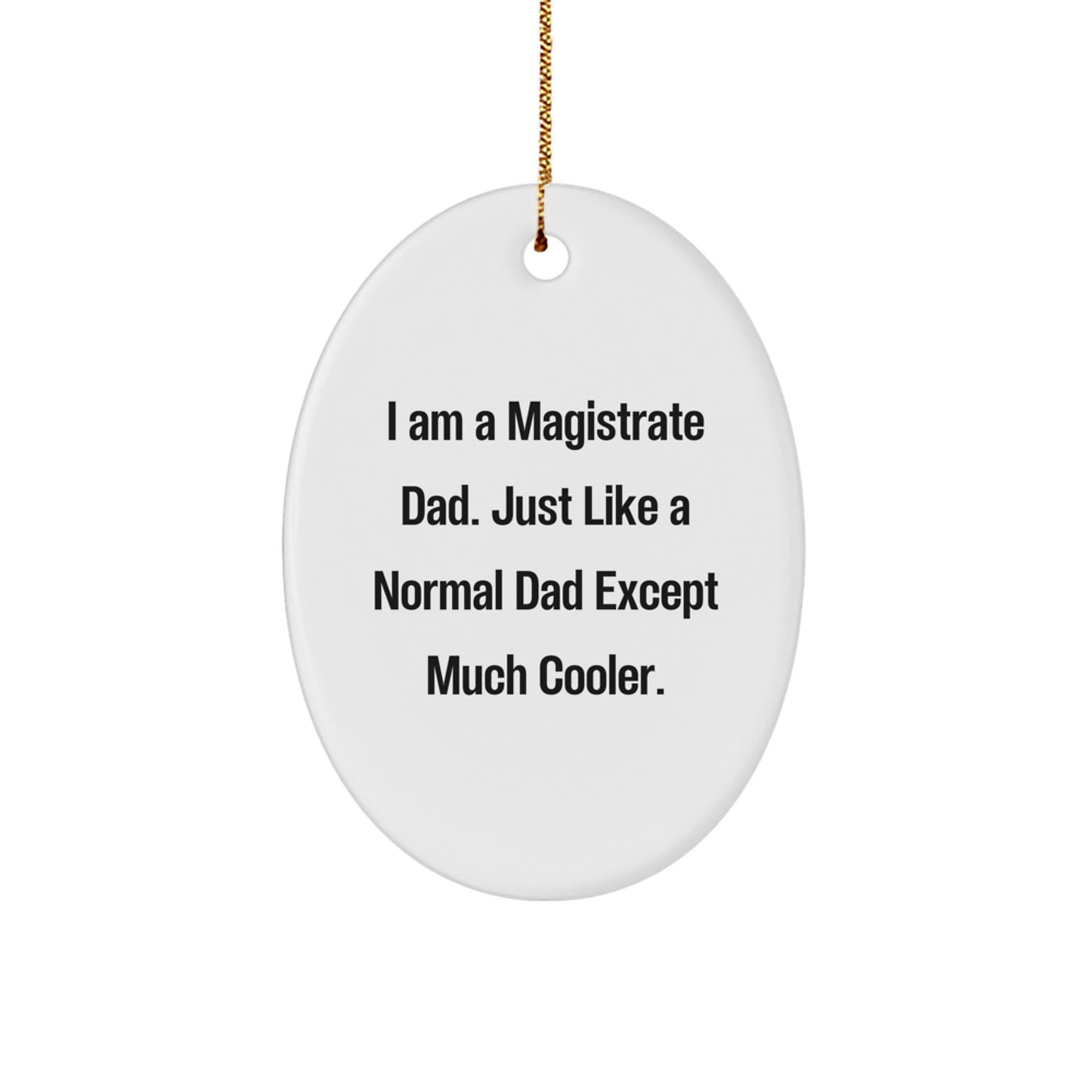 Magistrate Dad Gifts from Family - Funny Oval Ornament for Christmas Unique Magistrate Oval Ornaments - Image 1