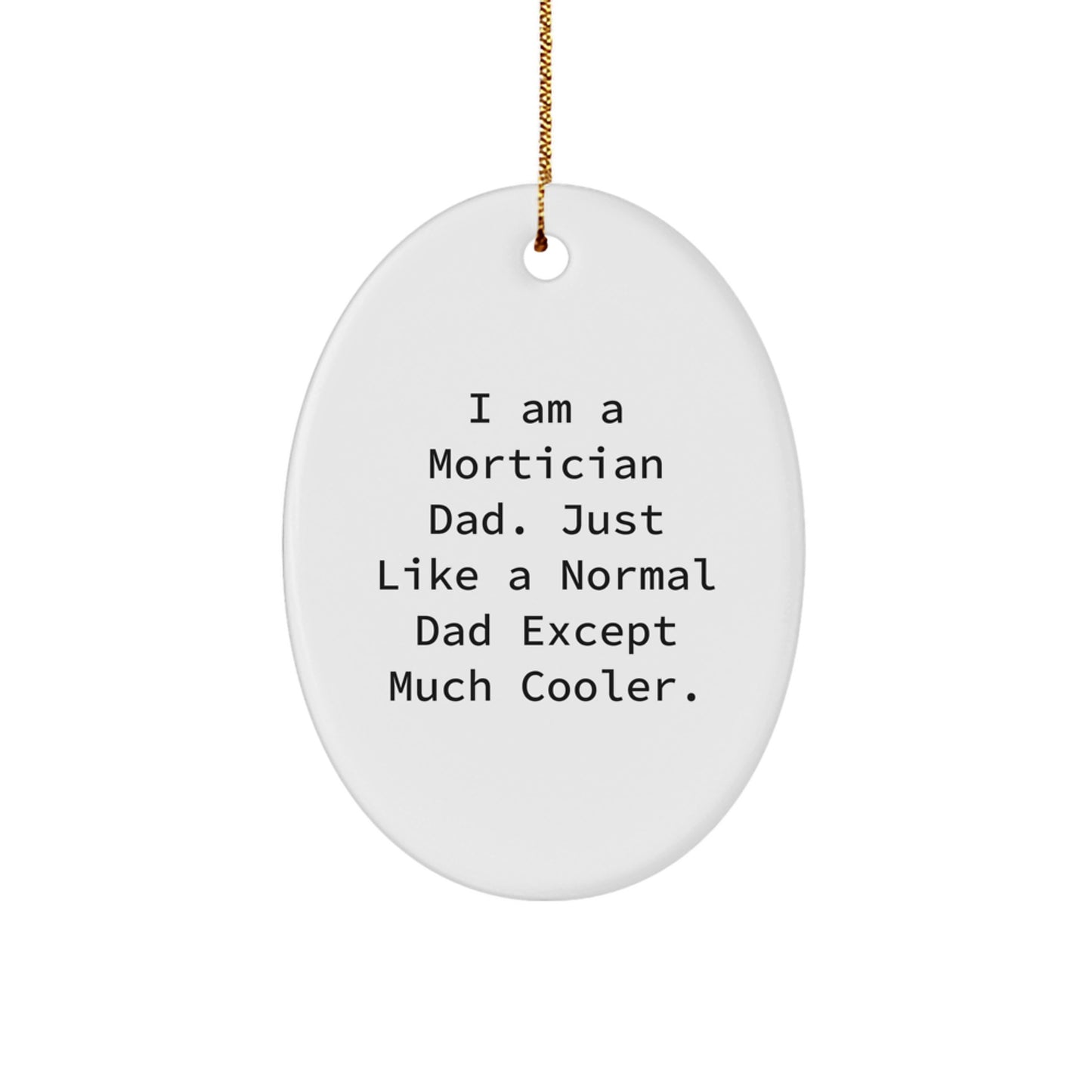 Christmas Gift for Her Mortician Dad Oval Ornament Present - Image 1