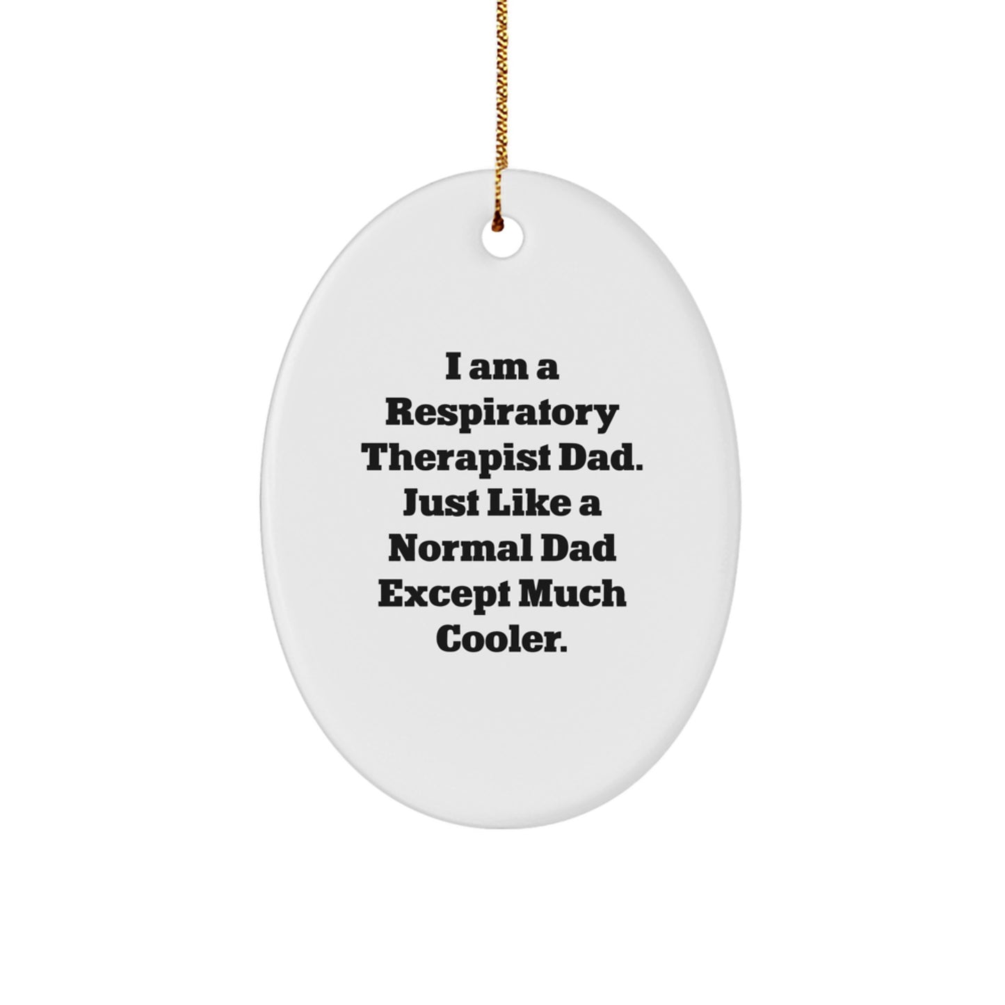 Funny Respiratory Therapist Gift for Men - Oval Ornament from Dad - Christmas Unique Presents - Image 1