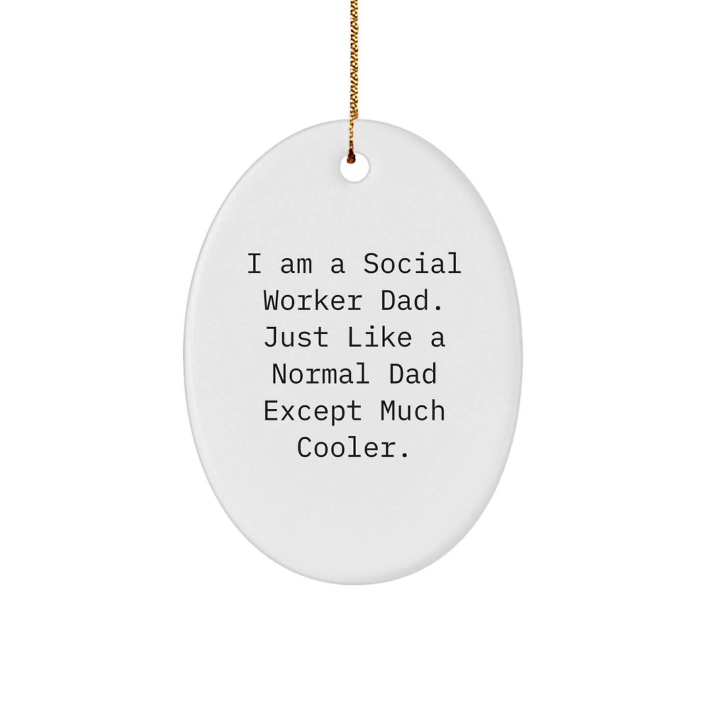 Cool Social Worker Dad Oval Ornament for Roommates Memento Xmas Gift - Image 1