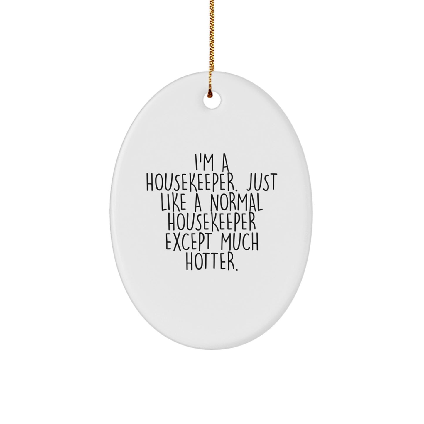 Funny Housekeeper Christmas Unique Gifts from Friends for Housekeeper Oval Ornament - Image 1