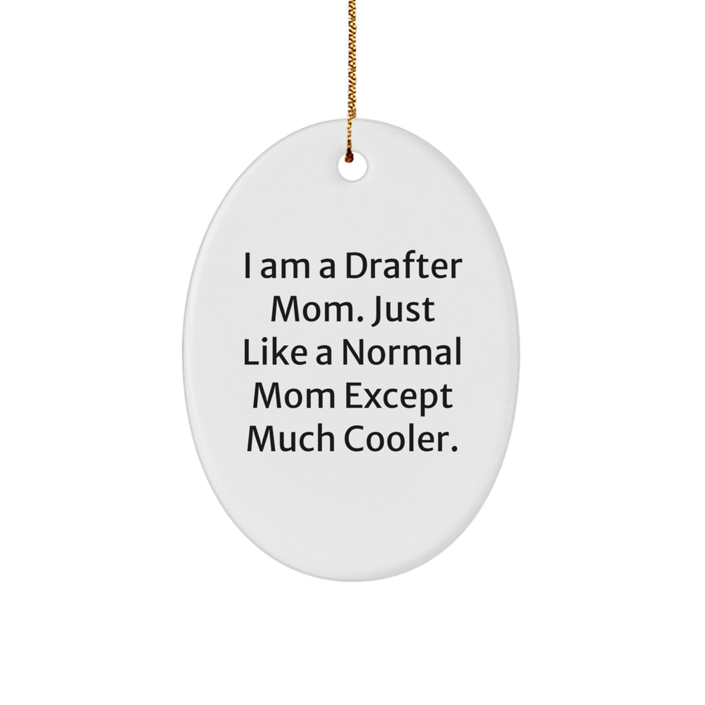 Drafter Mom Oval Ornament, Funny Quote Gifts from Family for Drafter Women, Christmas Unique Gifts - Image 1