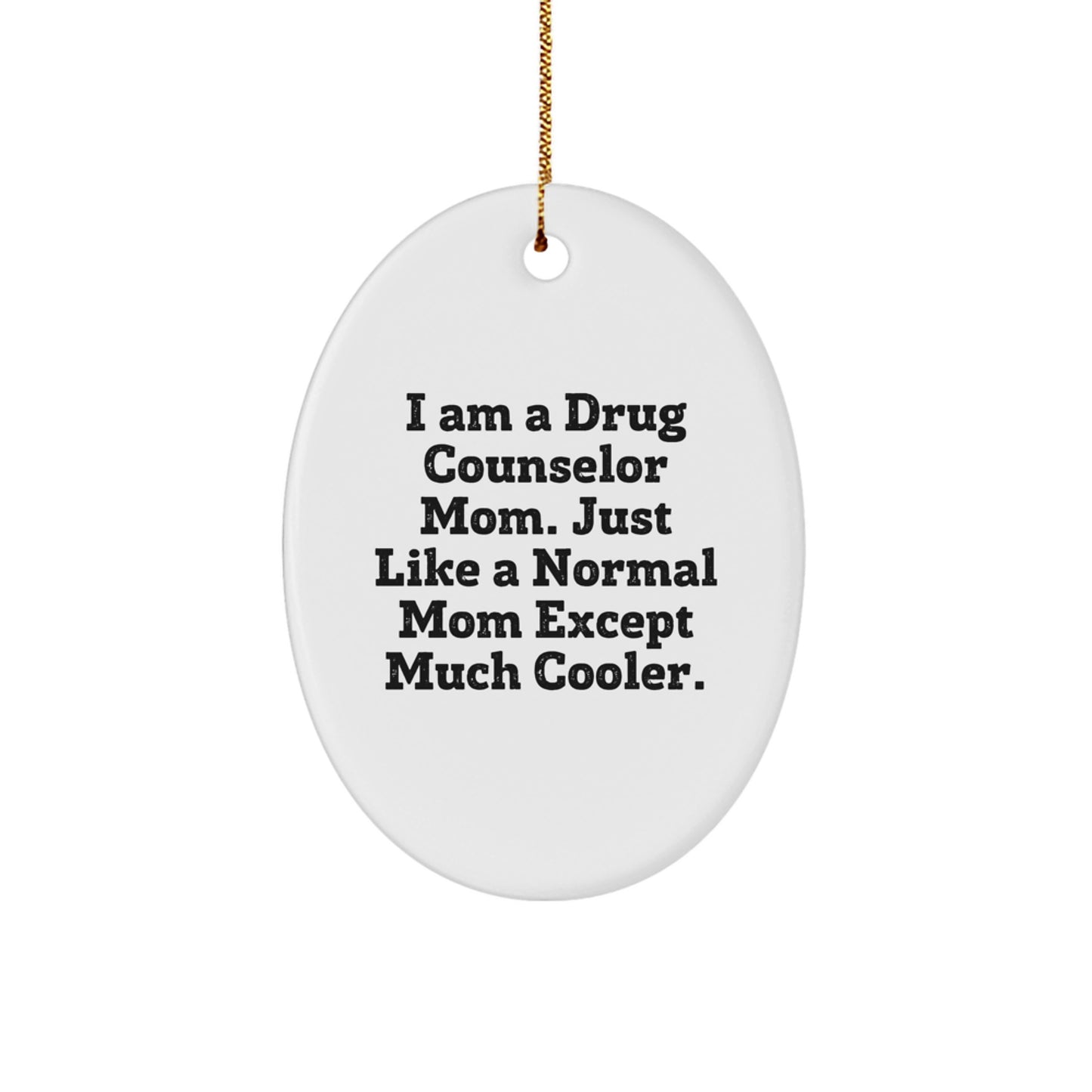 Drug Counselor Favorite Christmas Ornament for Kids Gift With Bold Quote - Image 1