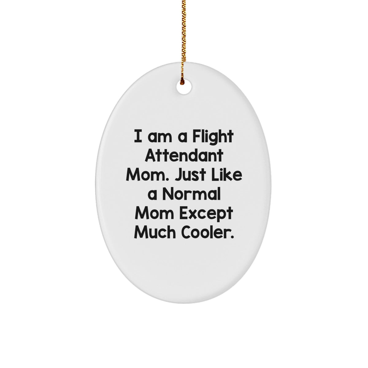 Christmas Gift Flight Attendant Mom Ornament - Cool Mom Quote Present - Image 1