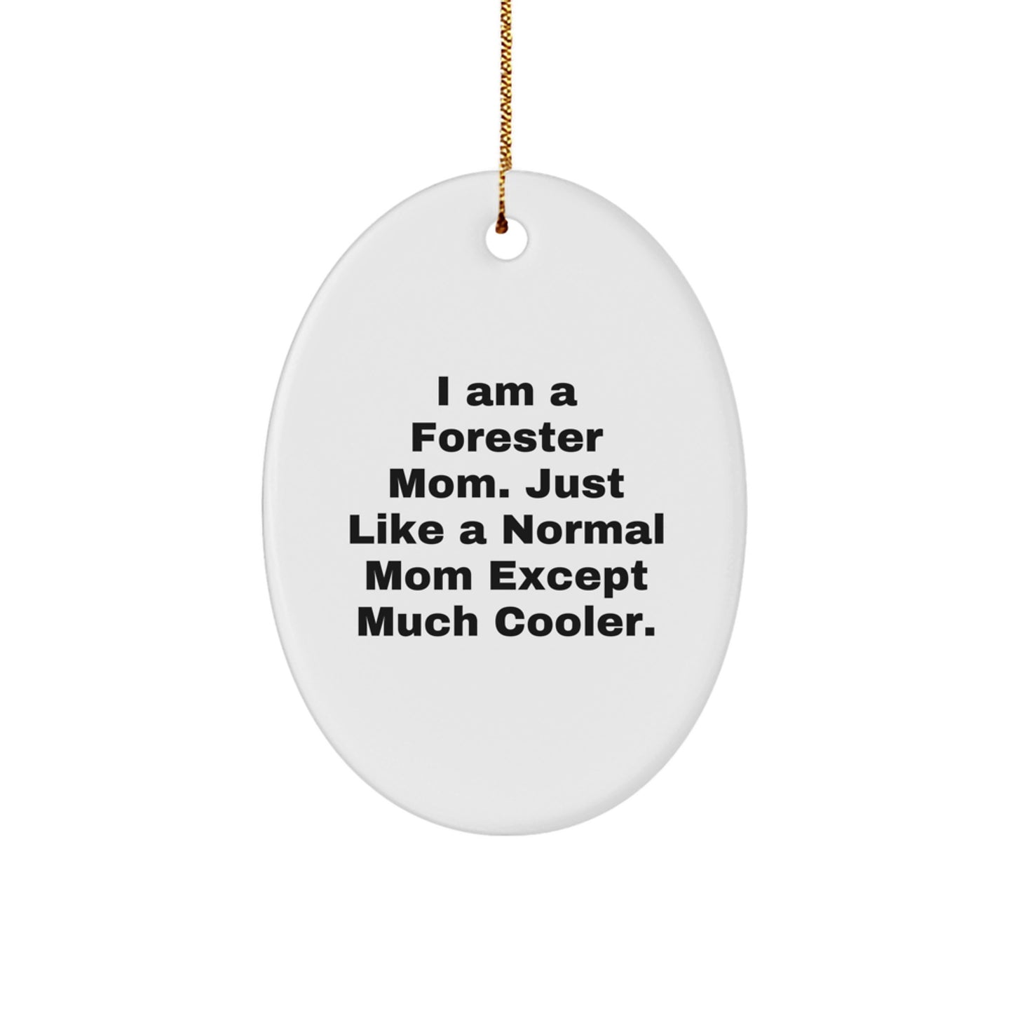 Forester Oval Christmas Ornament for Kids - I Am A Forester Mom Gift - Image 1