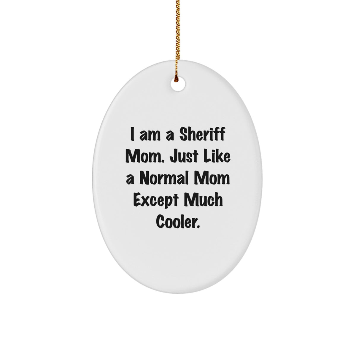 Christmas Gift Sheriff Mom Christmas Ornament - A Cool Mom Present - Image 1