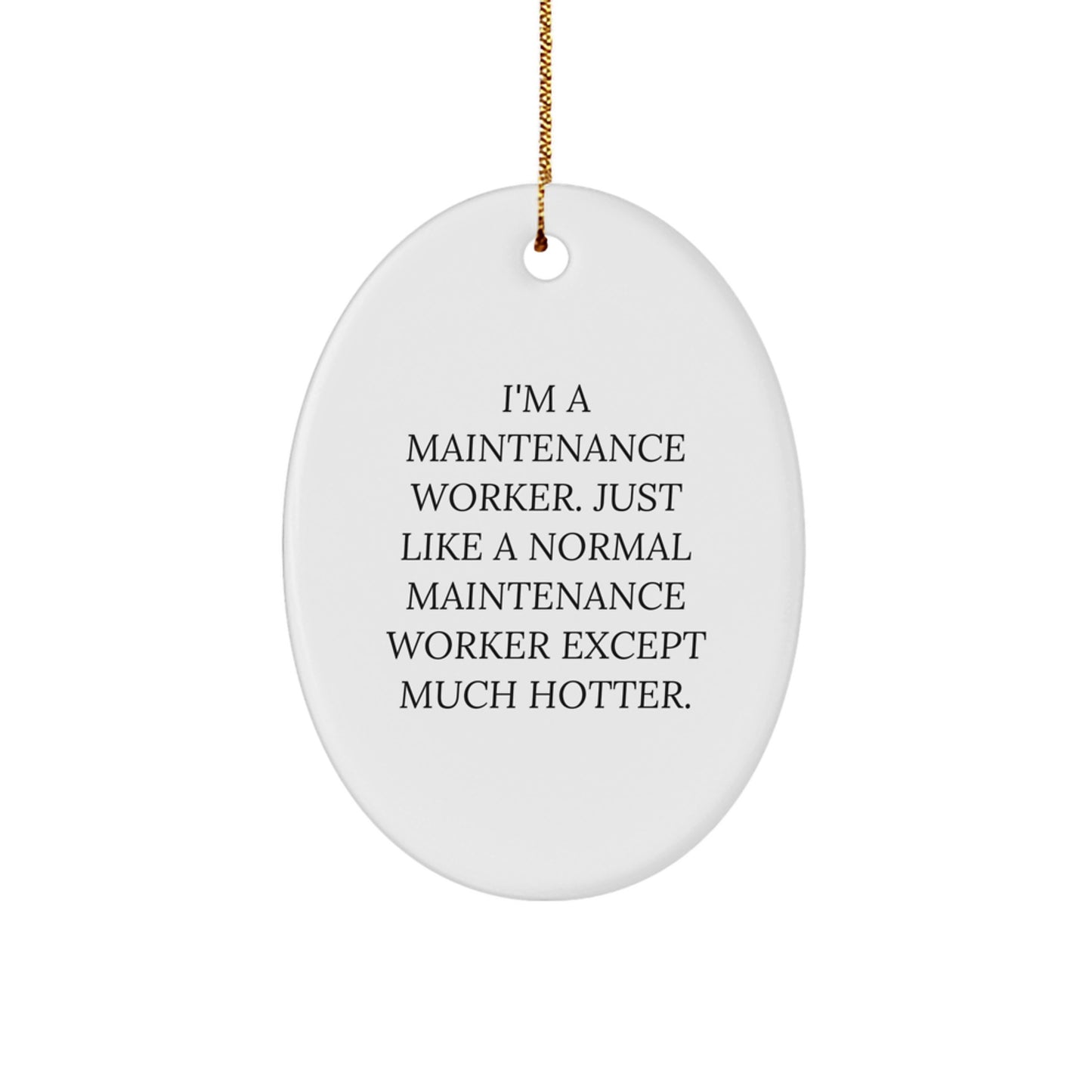 Funny Maintenance Worker Gifts for Men - Cute Oval Ornament with Hotter Quote, Gifts from Friends to Coworkers, Personalized Christmas Unique - Image 1
