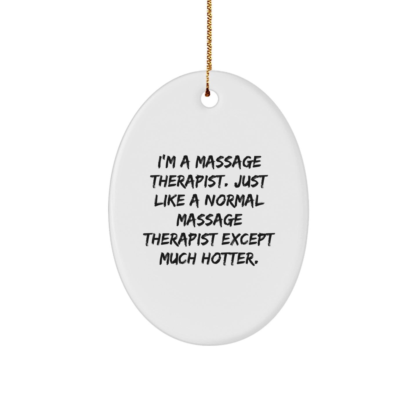Funny Massage Therapist Oval Ornament Gifts from Friends Unique for Massage Therapist on Christmas - Image 1