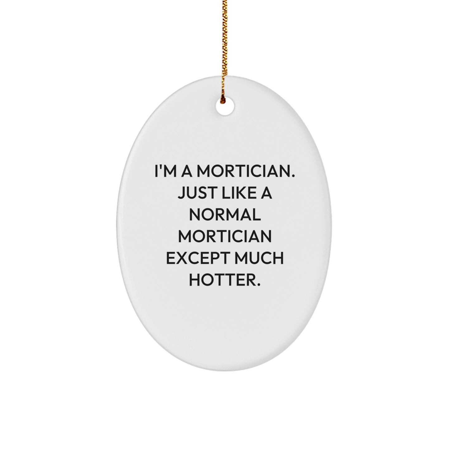 Funny Mortician Christmas Oval Ornament Gifts from Friends to Mortician Men Women - Image 1