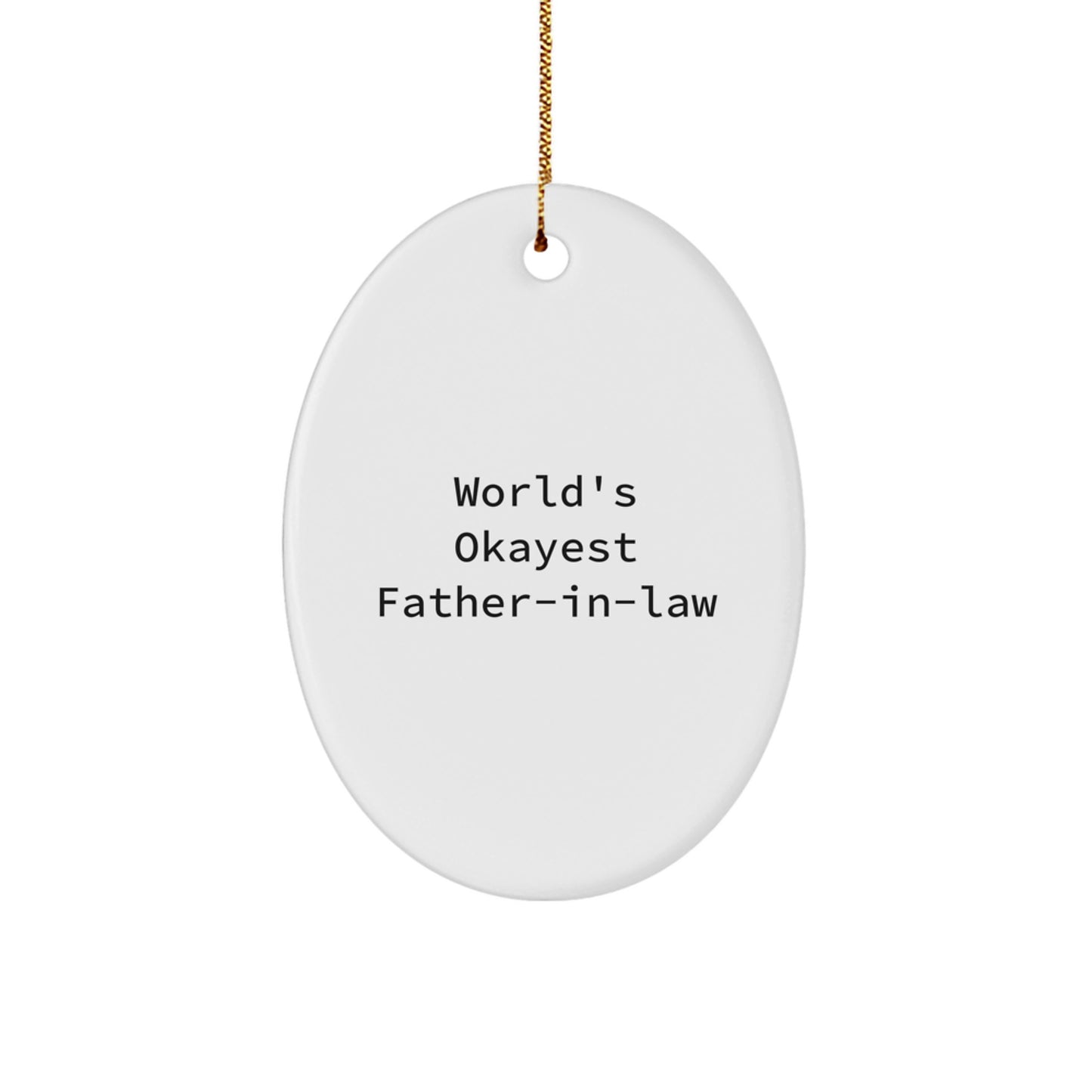 Funny Father-in-law Gifts - 'World's Okayest Father-in-law' Oval Ornament, Perfect for Men, Christmas, Unique Gifts from Family to Father-in-law - Image 1