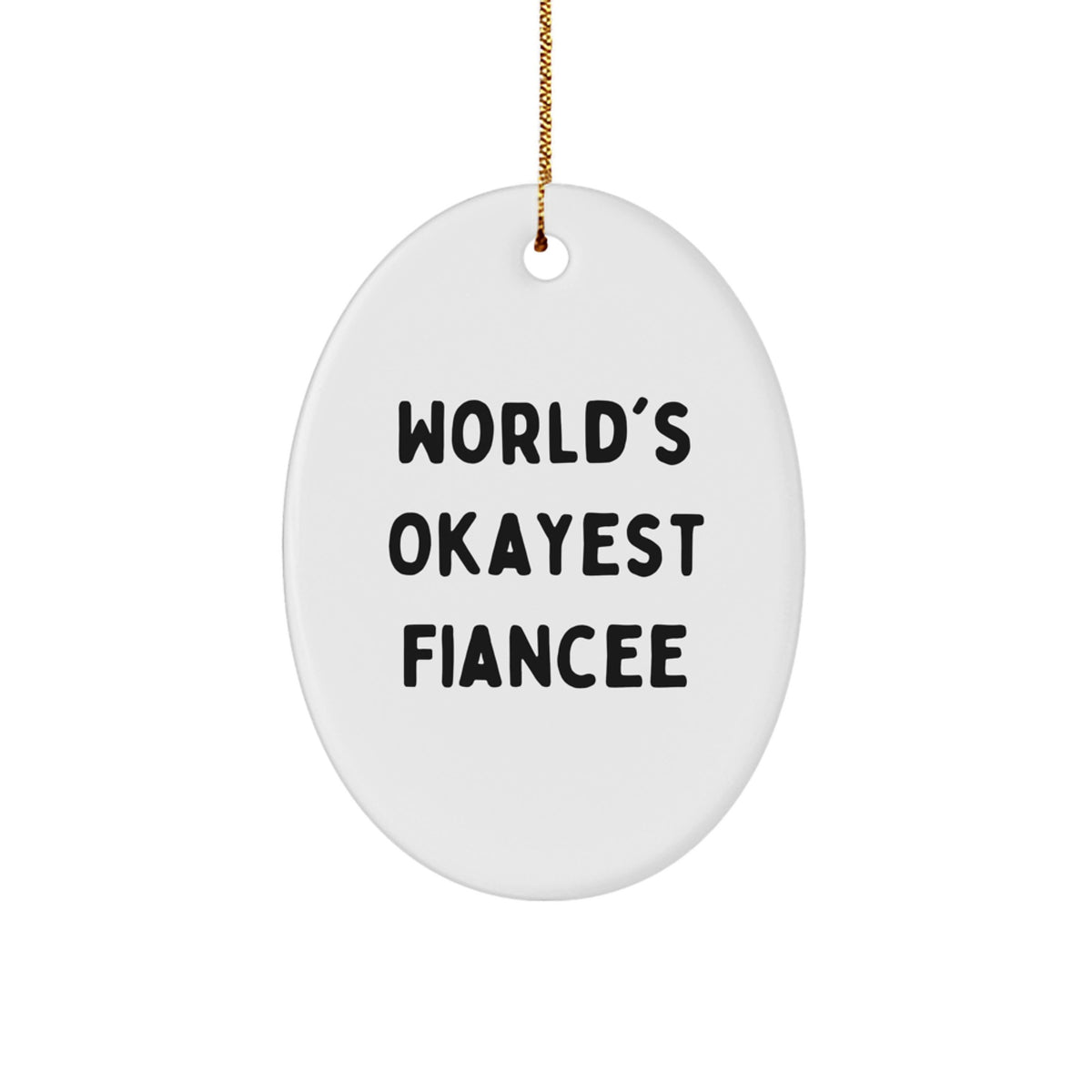 Christmas Gift for Her Oval Ornament Okayest Fiancee Keepsake Present - Image 1