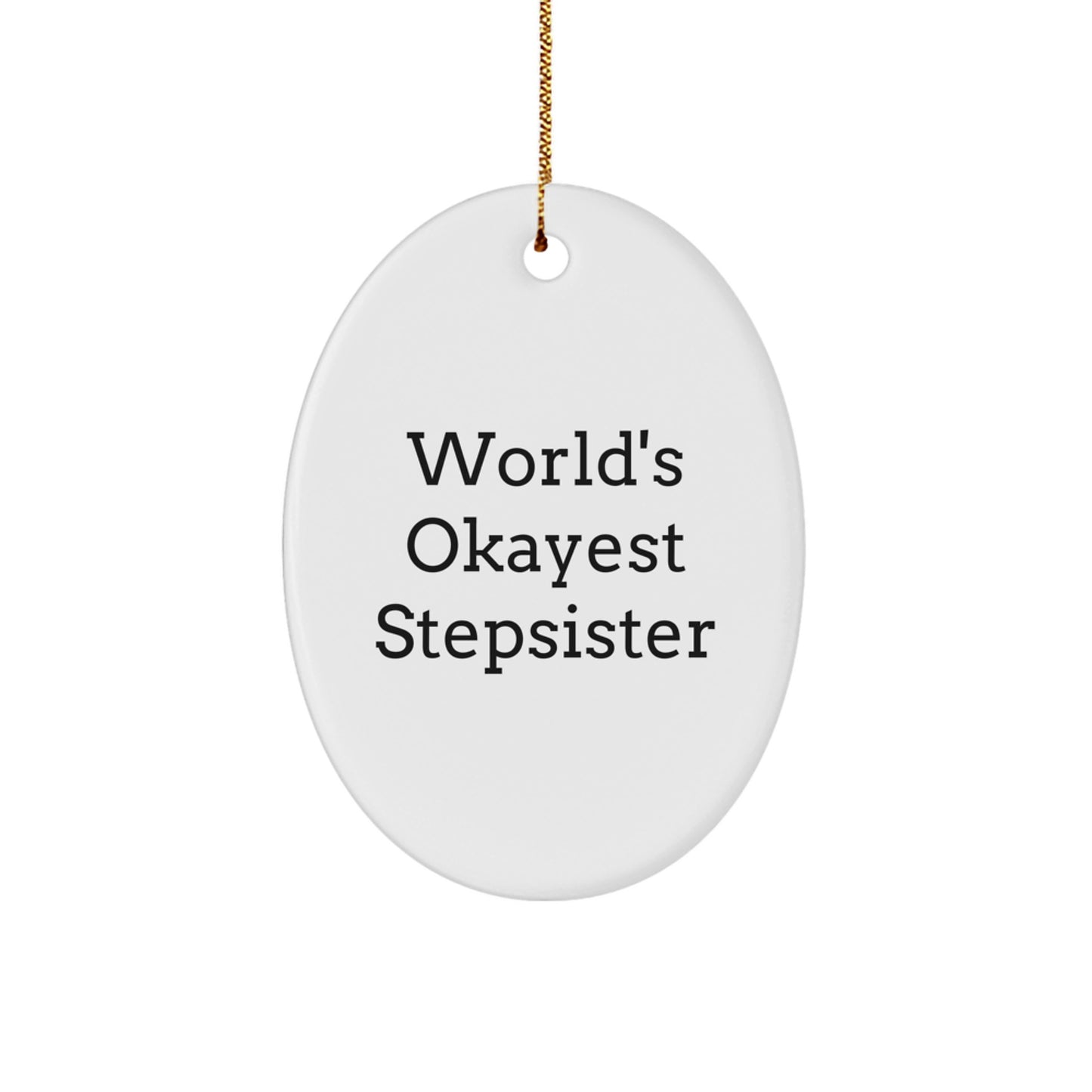 Stepsister Christmas Ornament Gift Surprise for Teens – World's Okayest - Image 1