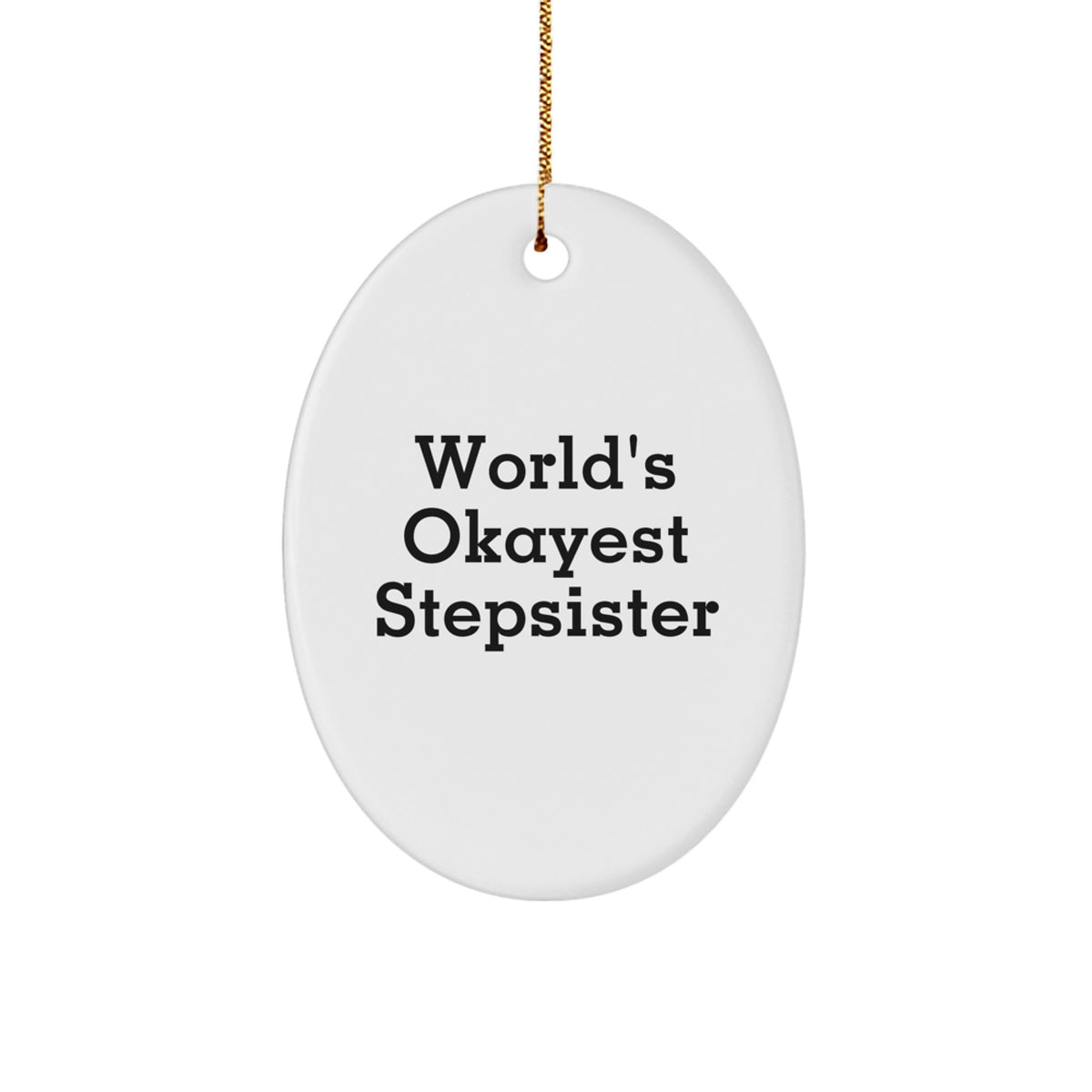 Stepsister Keepsake Christmas Ornament for Him Gift – World's Okayest - Image 1