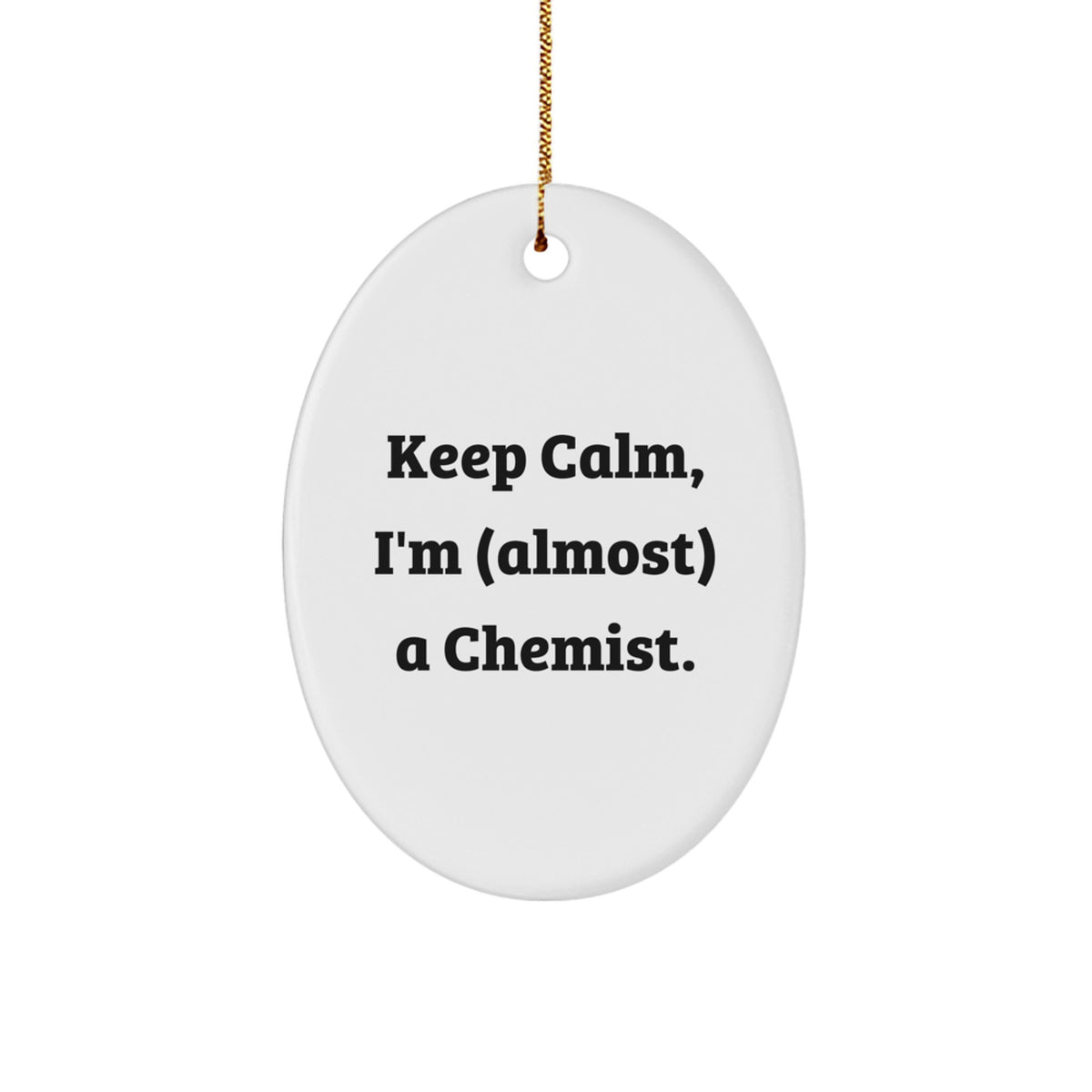 Christmas Gift Present Oval Ornament for Her – Keep Calm, I'm a Chemist - Image 1