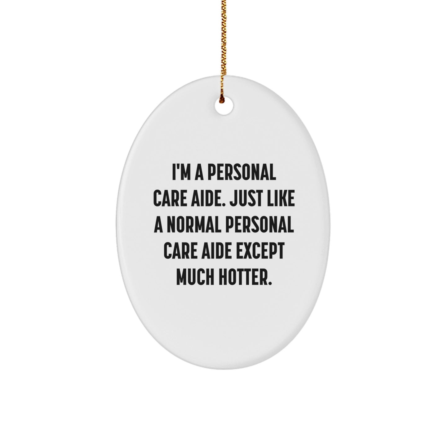Funny Personal Care Aide Gifts from Men, Women, Friends, Coworkers, Family - Oval Ornament for Personal Care Aide, Christmas Unique Gifts - Image 1