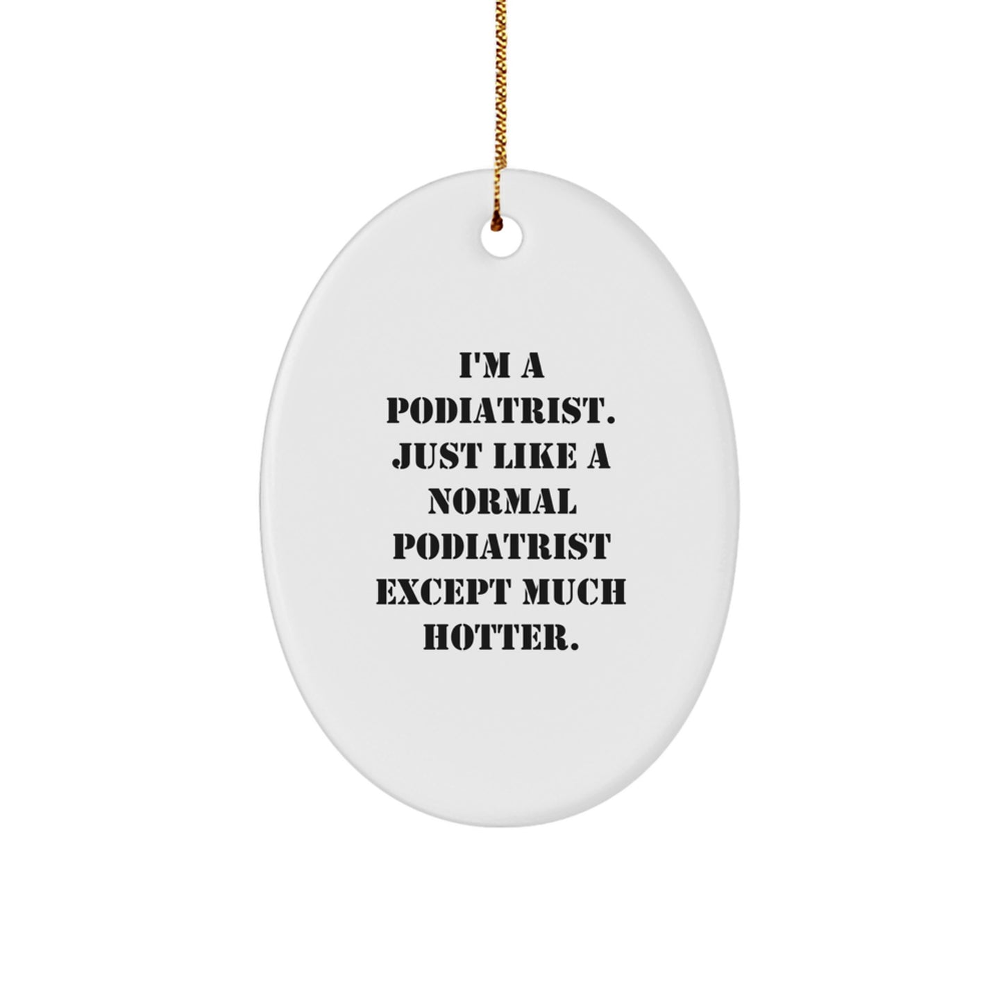 Funny Podiatrist Oval Ornament, Gifts from Friends, Coworkers, Family, for Podiatrist, Christmas Unique Gifts - Image 1