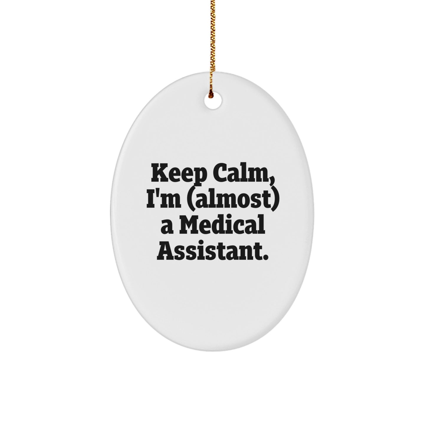 Christmas Gift for Her Medical Assistant Keep Calm Oval Ornament Present - Image 1