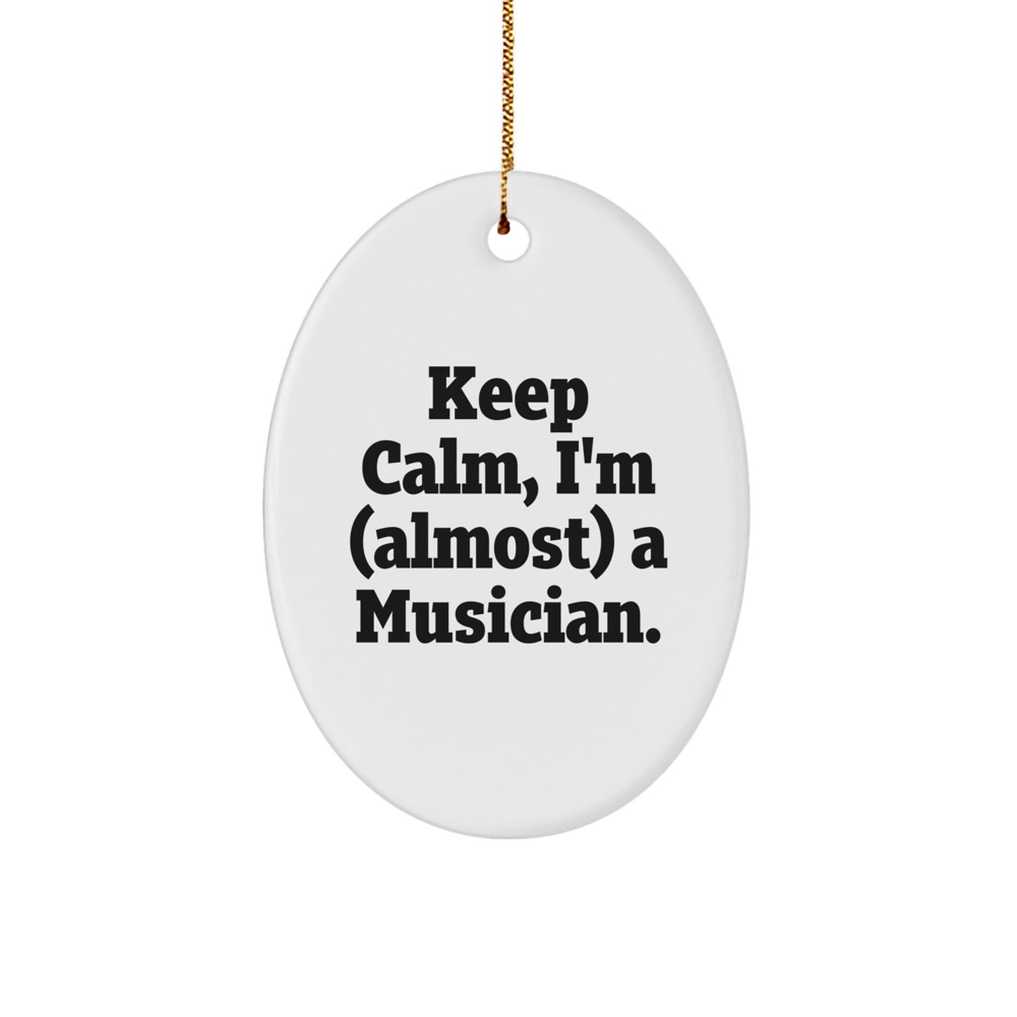 Oval Musician Christmas Ornament Gift Keep Calm I'm A Musician - Image 1