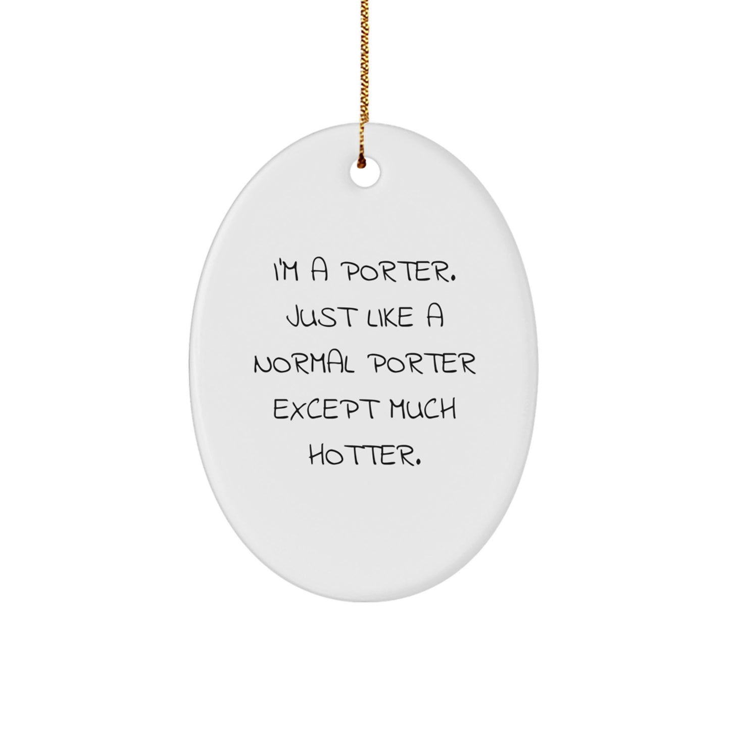 Funny Christmas Unique Gifts for Porter Lovers, Oval Ornament for Men Friends Family, White MDF Durable Decor - Image 1