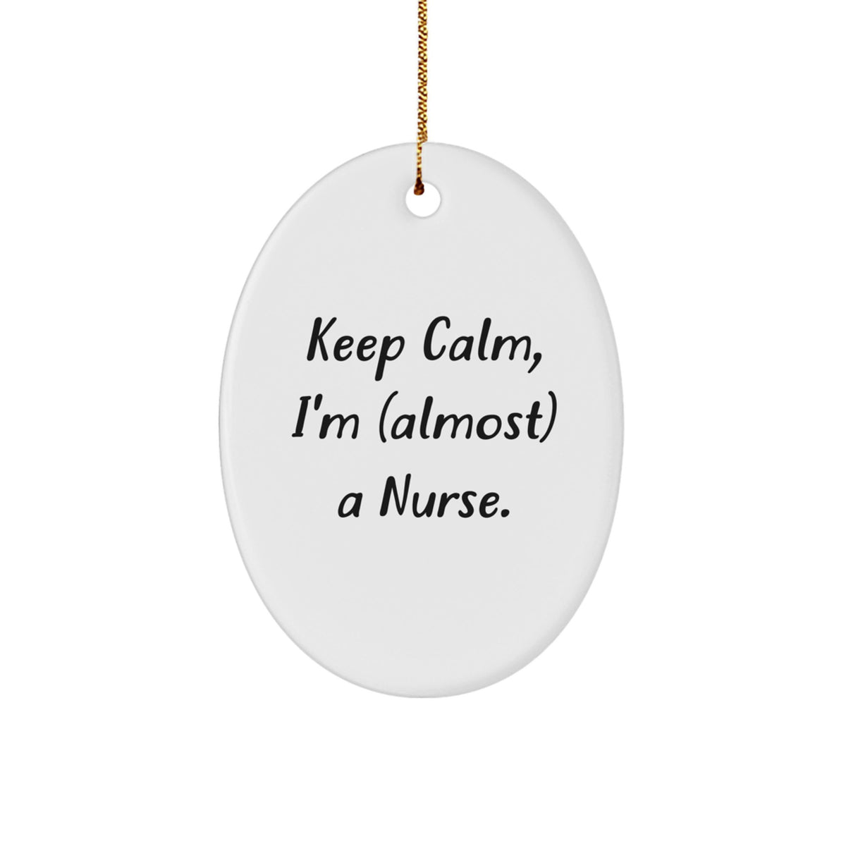 Christmas Ornament Gift for Coworkers Keep Calm, I'm (Almost) A Nurse - Image 1