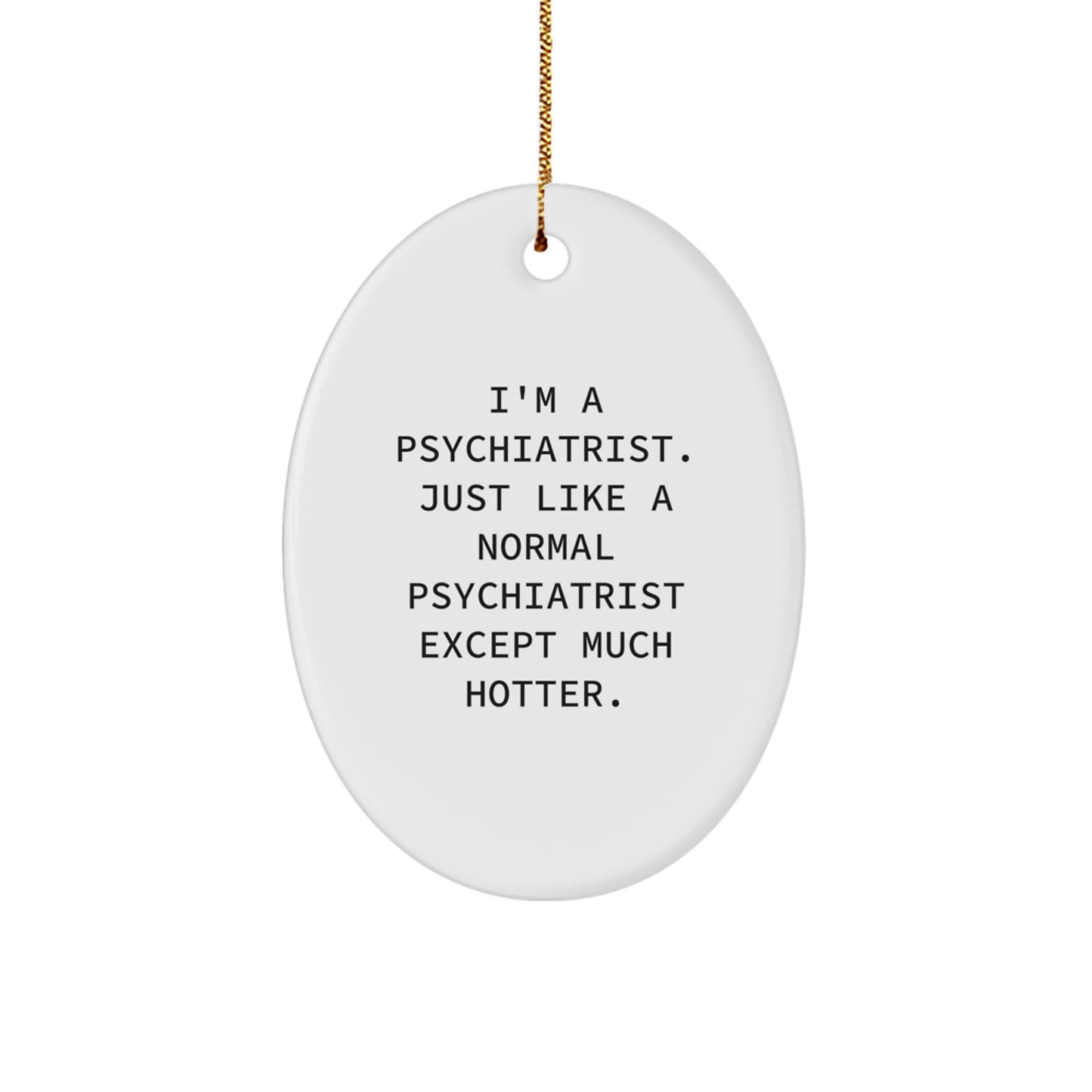 Funny Psychiatrist Gifts for Coworkers - Oval Ornament Unique Christmas Memorable Presents from Friends - Image 1