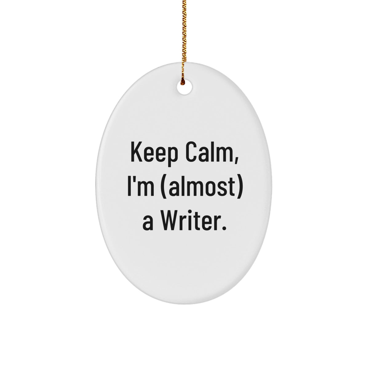 Writer Christmas Ornament Gift - Keep Calm, I'm (Almost) A Writer - Image 1