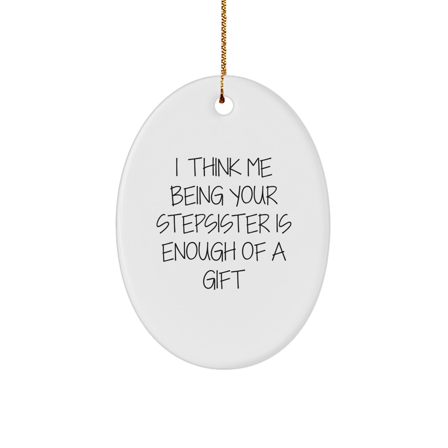 Funny Stepsister Oval Ornament Gifts from Family Members for Christmas Unique - Image 1