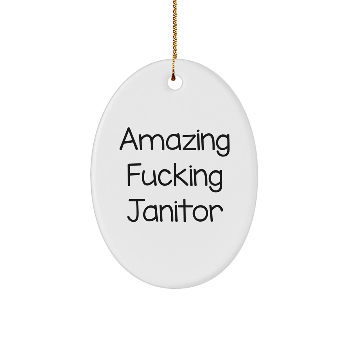 Janitor Oval Christmas Ornament Gift for Him Amazing F**king Janitor - Image 1
