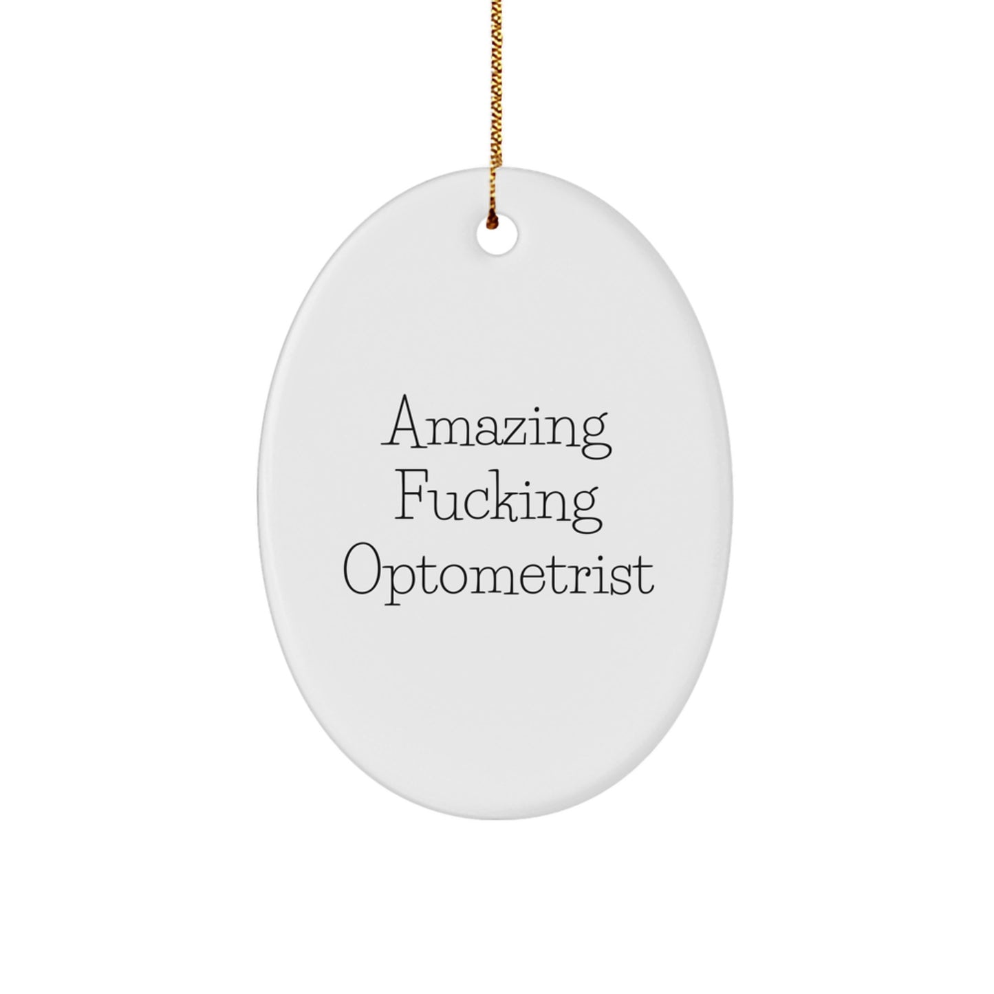 Optometrist Gifts from Amazing F--king Optometrist, Funny Oval Ornament for Optometrist, Christmas Unique Gifts for Her - Image 1