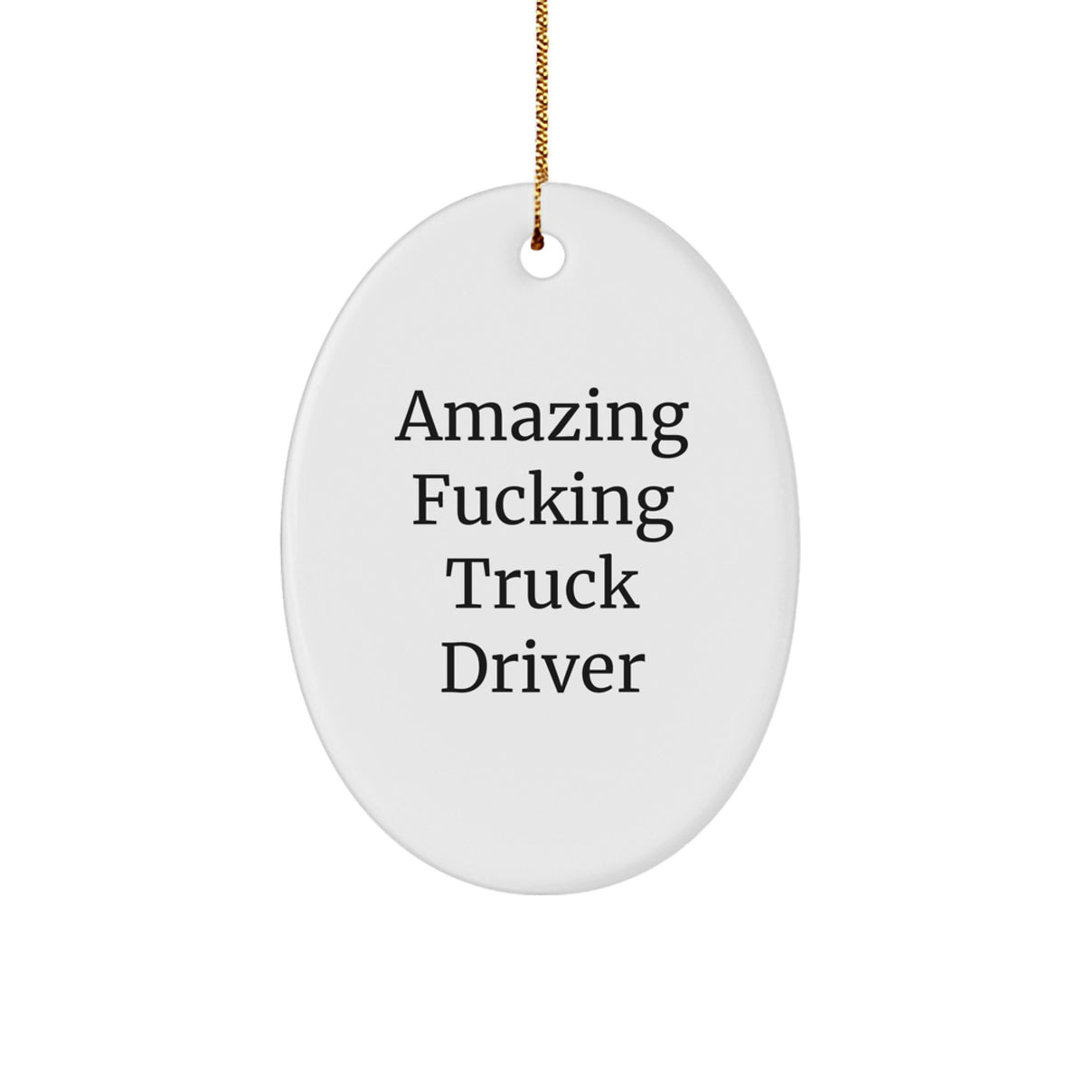 Christmas Ornament Gift for Family Amazing Fucking Truck Driver Keepsake - Image 1