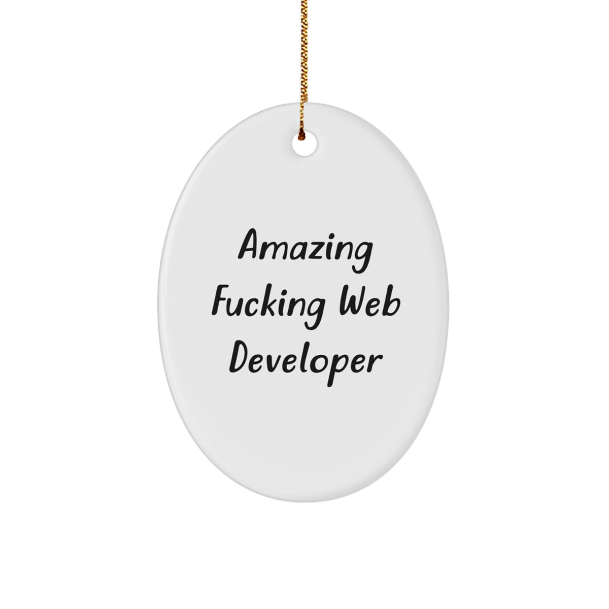 Christmas Ornament Gift Amazing Fucking Web Developer - Treasure - Image 1
