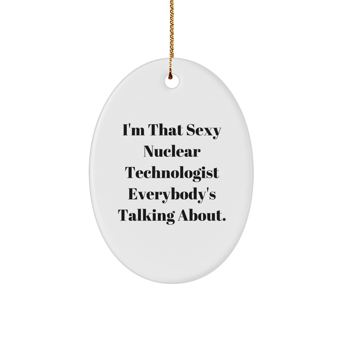 Christmas Gift Humorous Nuclear Technologist Ornament for Her Present - Image 1