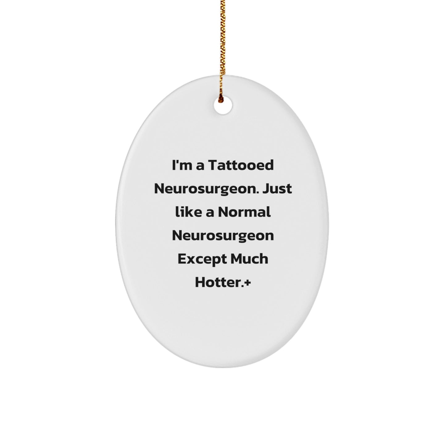 Funny Neurosurgeon Gifts from Friends, Oval Ornament for Neurosurgeon Men, Christmas Unique Gifts for Him - Image 1
