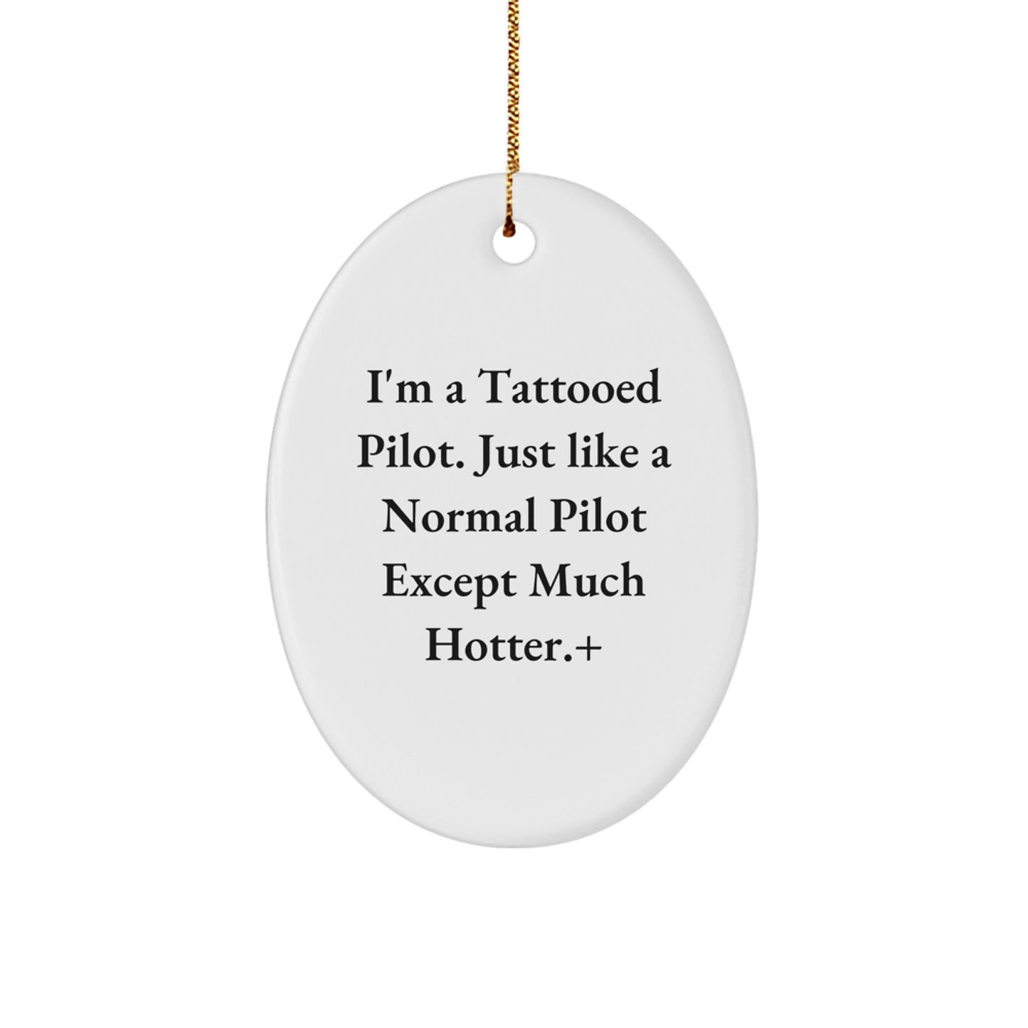 Pilot Gifts from Friends for Christmas - 'I'm A Tattooed Pilot...' Oval Ornament - Image 1
