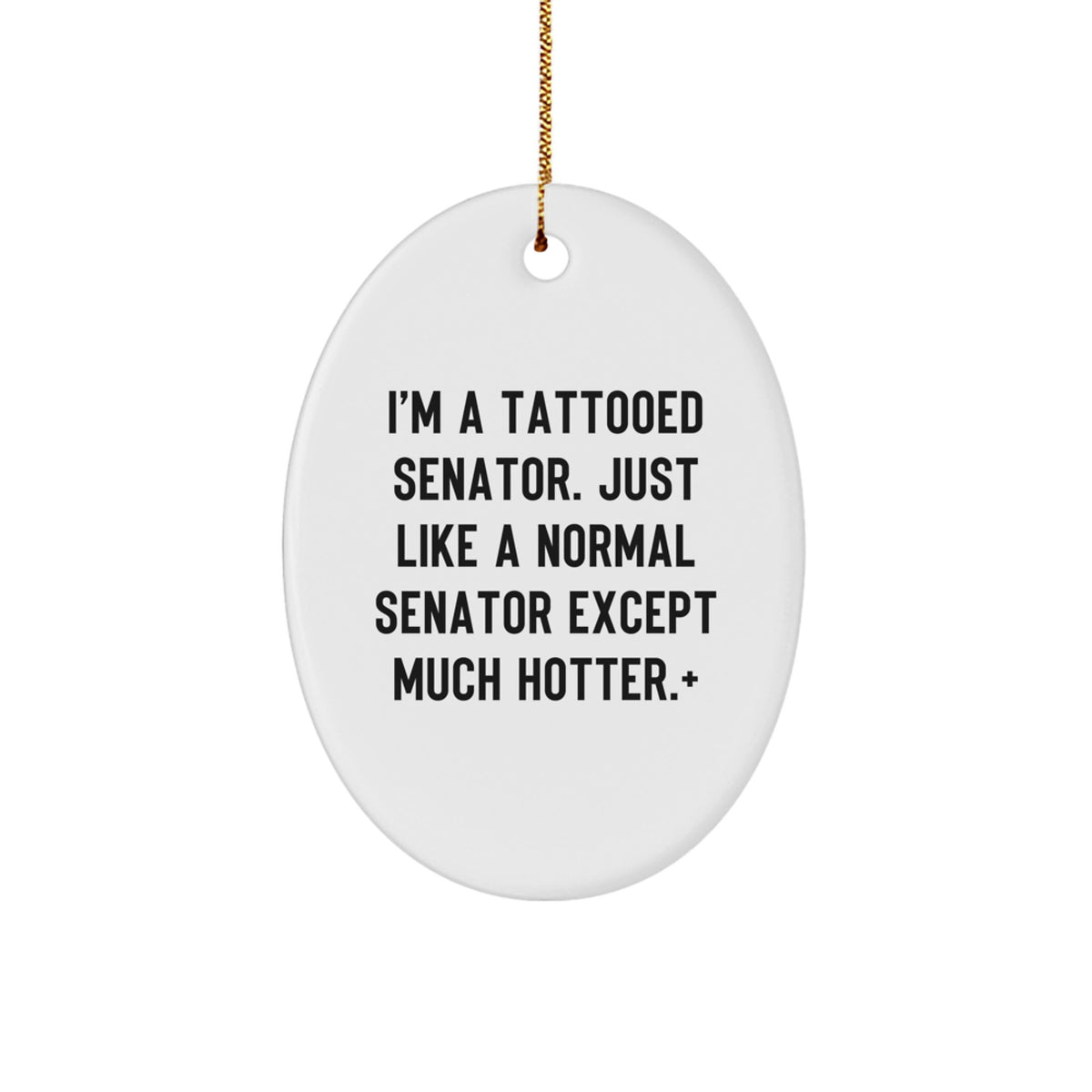 Christmas Gift Oval Ornament for Her – Senator – 'I'm a tattooed - Image 1