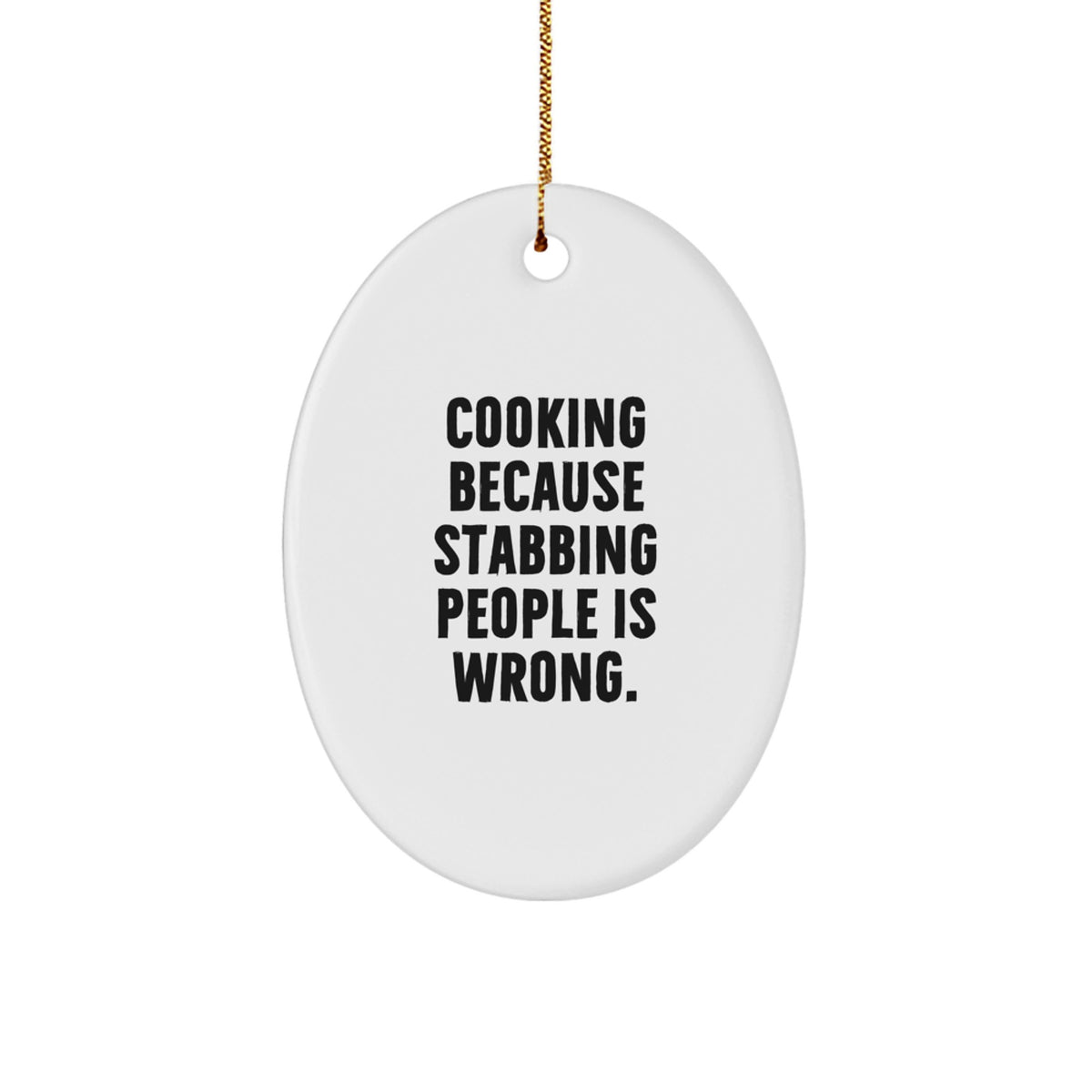 Cooking Oval Ornament Gift for Coworkers – Cooking Stabbing People Wrong - Image 1
