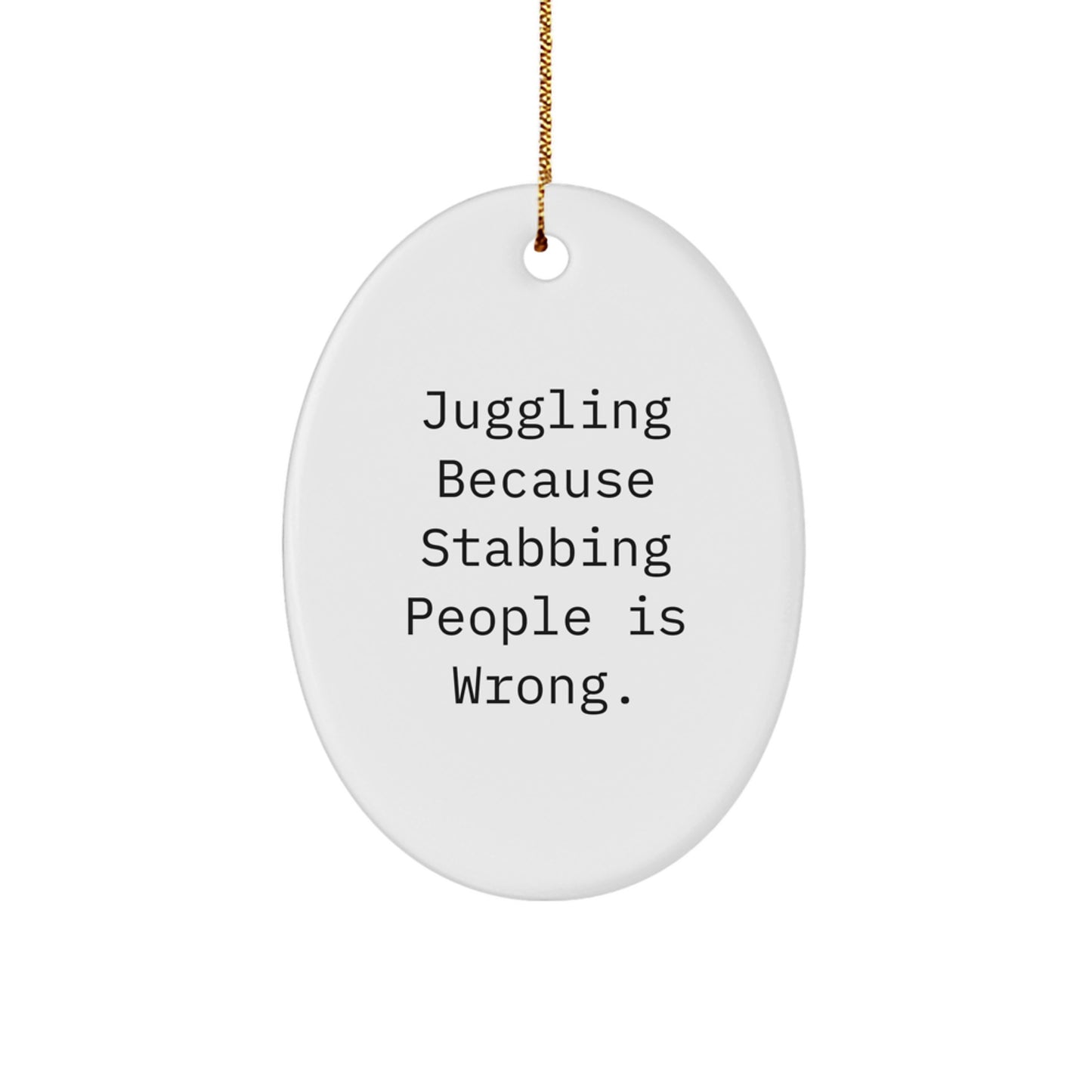 Juggling Gifts: Funny Oval Ornament with Quote, Gifts from Friends for Juggling Lovers, Christmas Unique Juggling Decor, Oval Ornament for Men or Women - Image 1