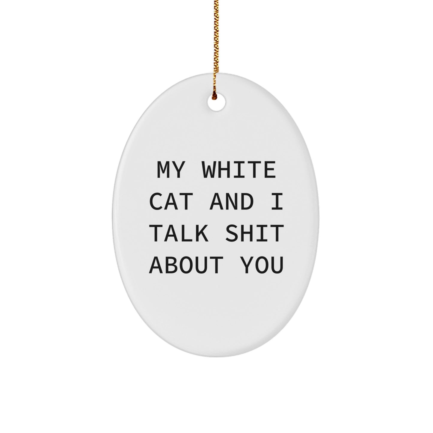 Funny White Cat Oval Ornament Gifts from Friends and Family for White Cat Lovers - Image 1